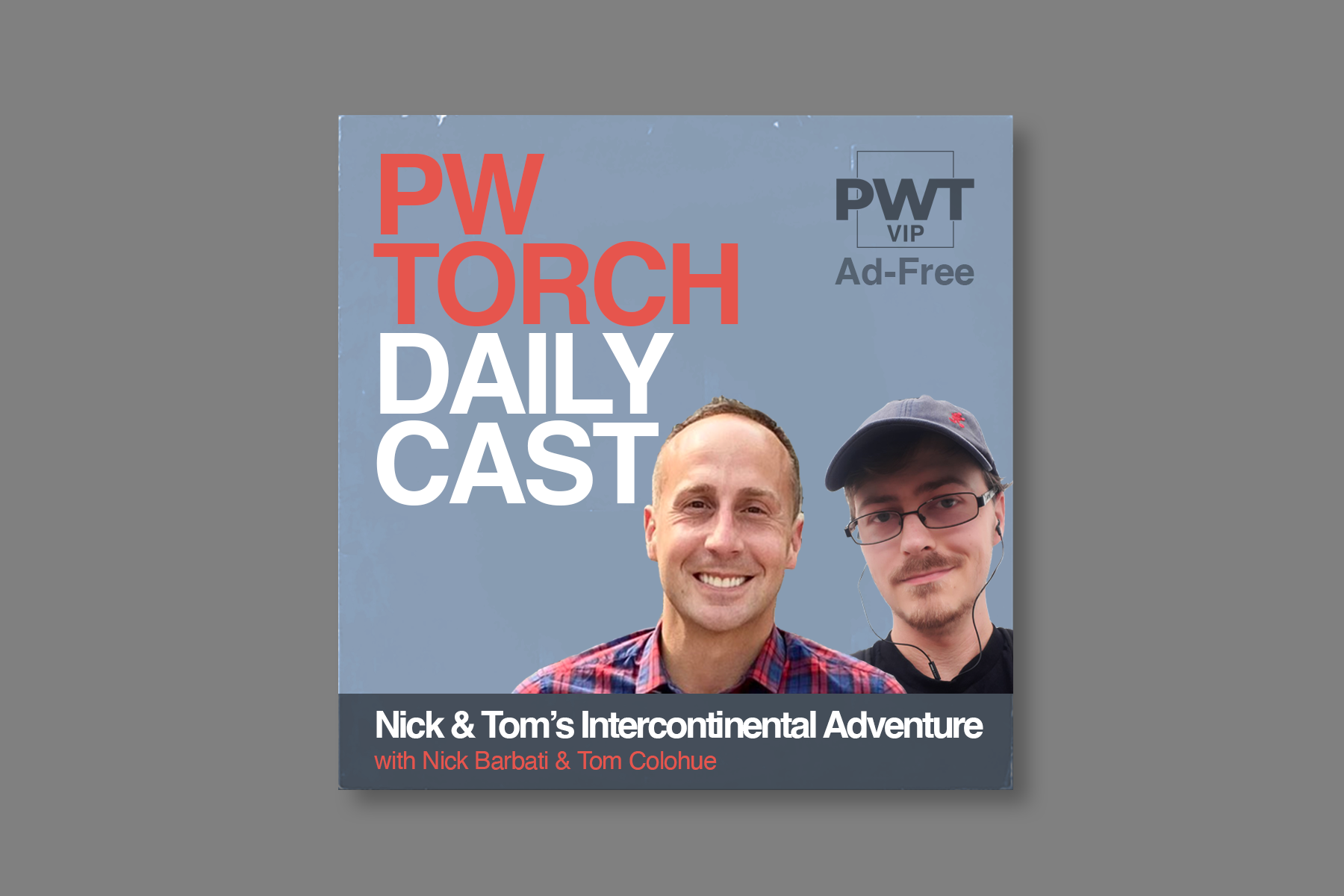 VIP AUDIO 9/4 – PWTorch Dailycast – Nick & Tom’s Intercontinental Adventure (AD-FREE): Nick & Tom look at state of play in this boom period + Original All In Post-Show from 2018 (142 min.)