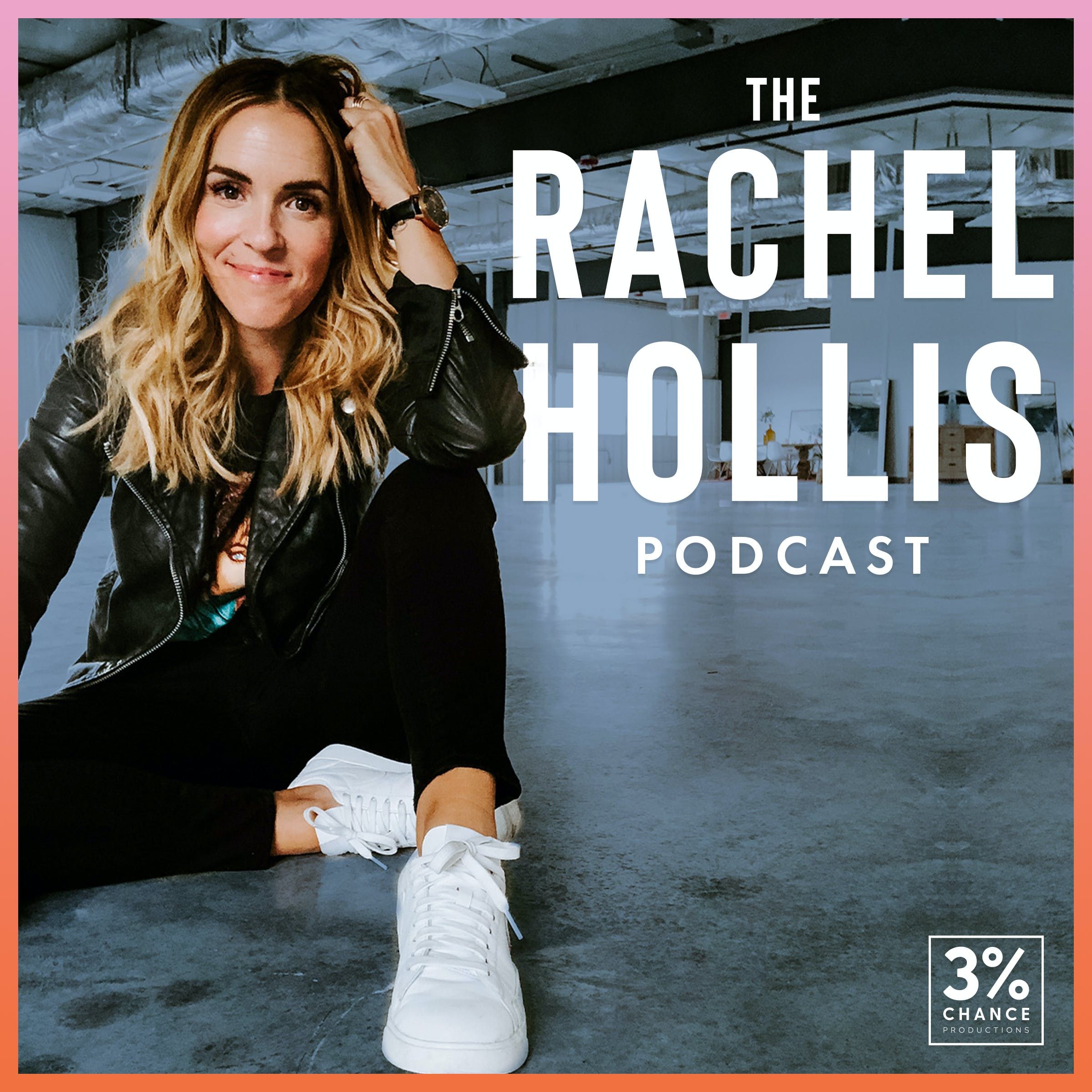 The Rachel Hollis Podcast 