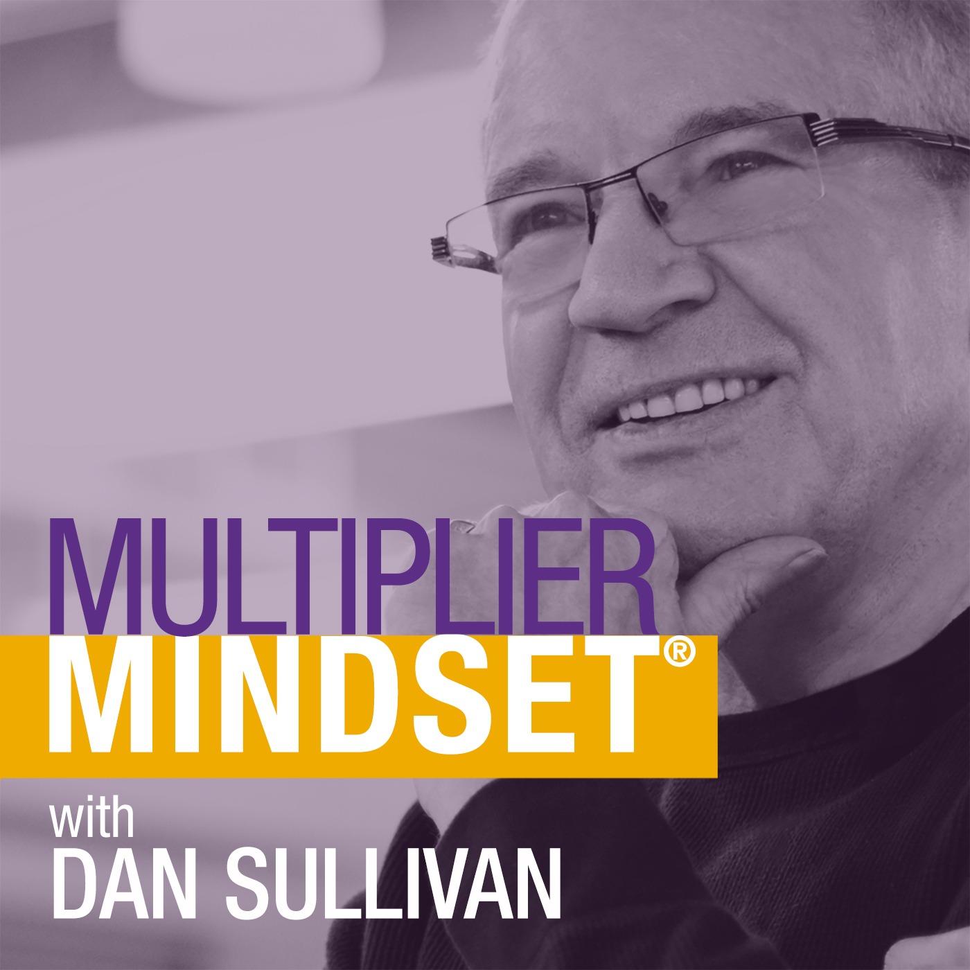 Multiplier Mindset® with Dan Sullivan 