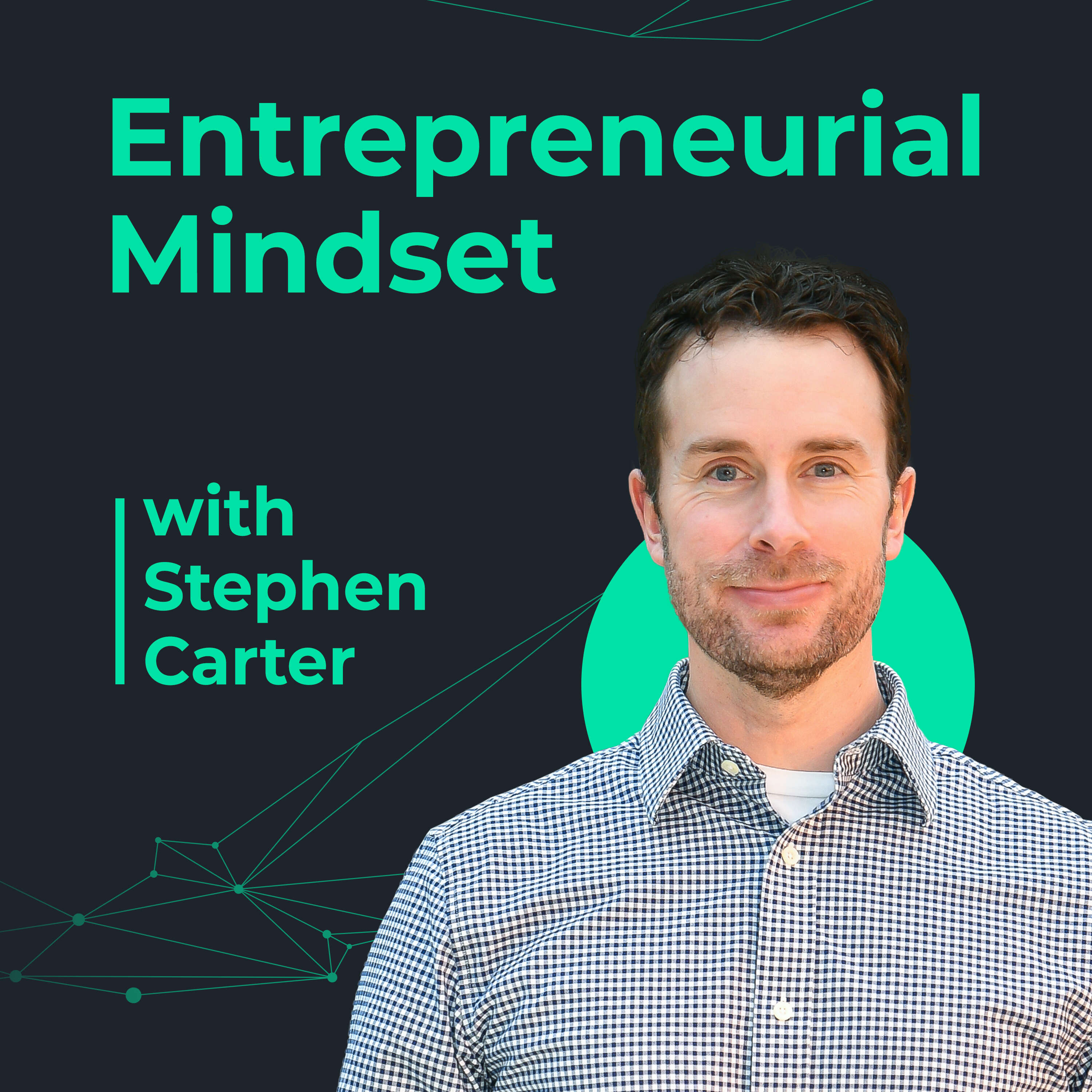 Entrepreneurial Mindset with Stephen Carter 