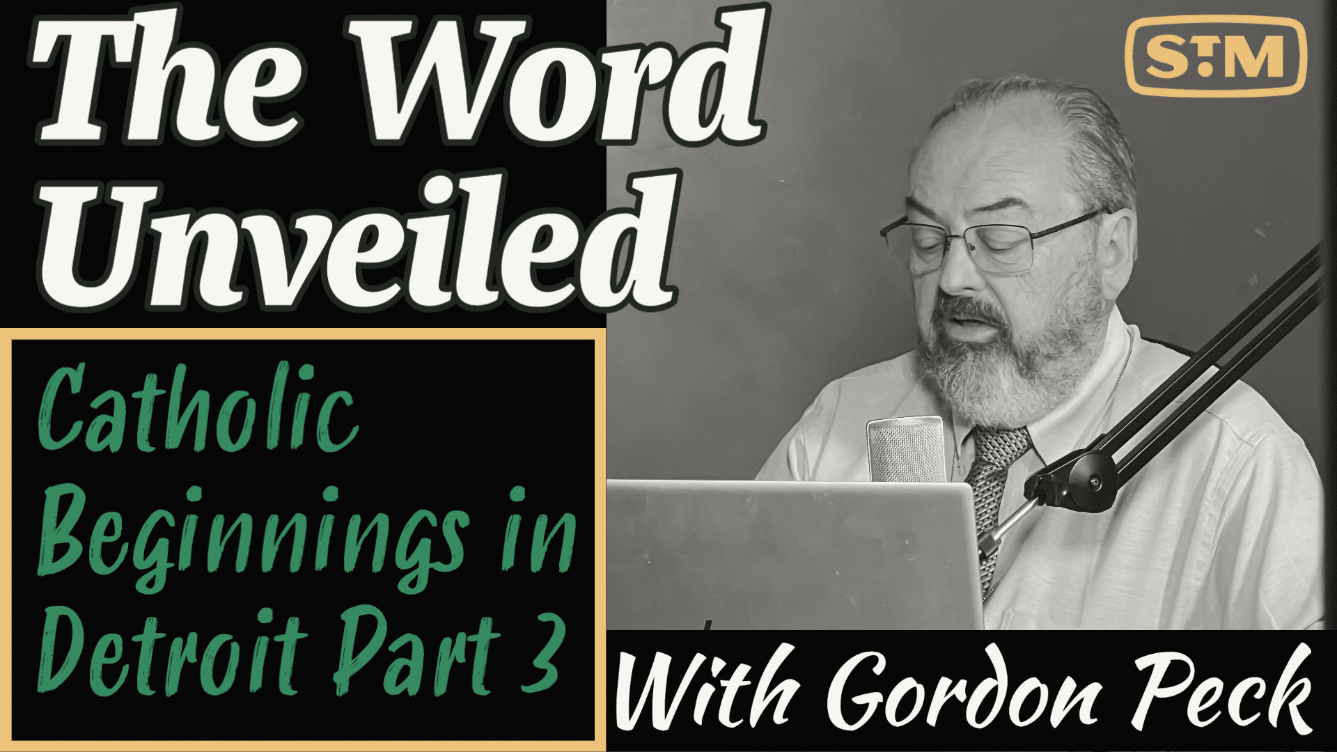 The Word Unveiled – Catholic Beginnings in Detroit Part 3