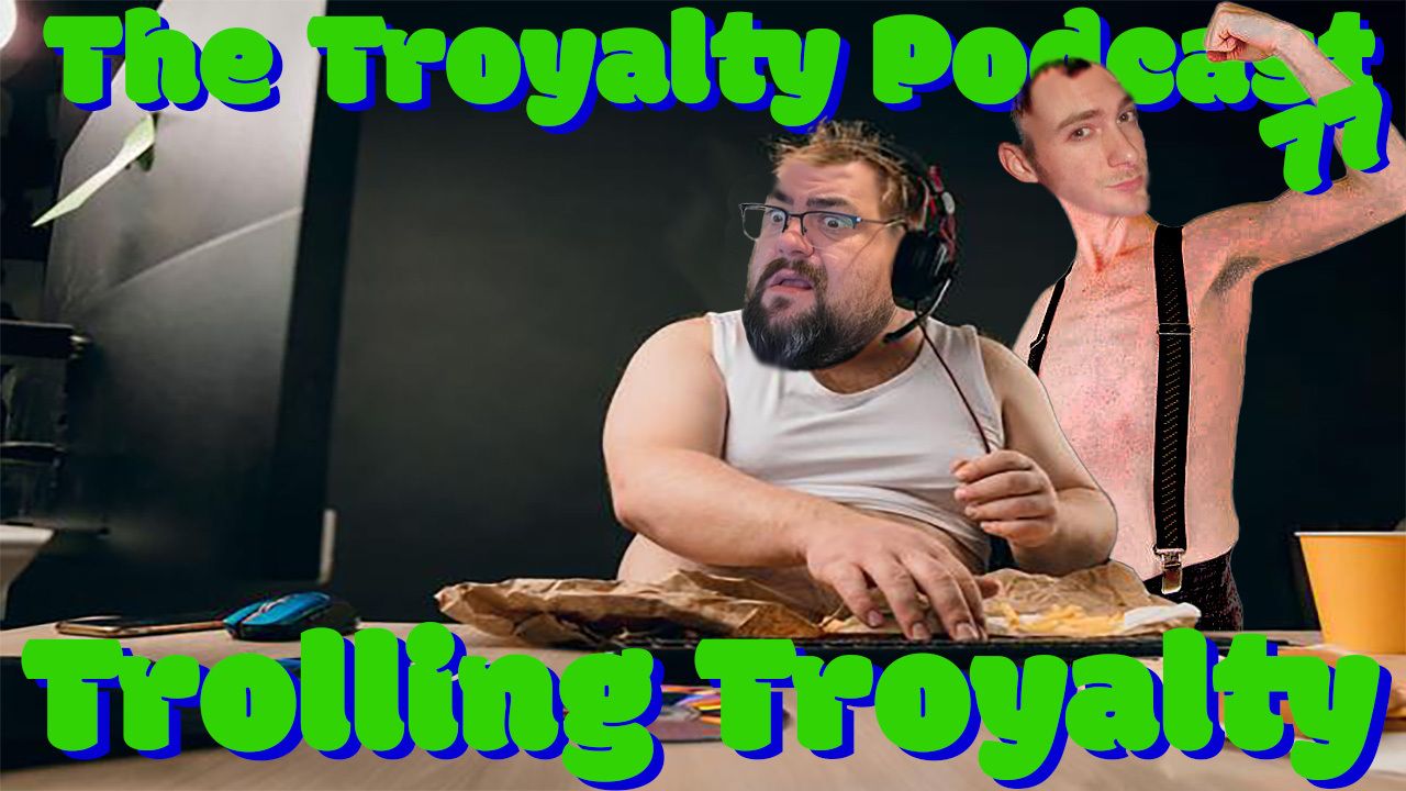 ⁣Trolling Troyalty - The Troyalty Podcast 77
