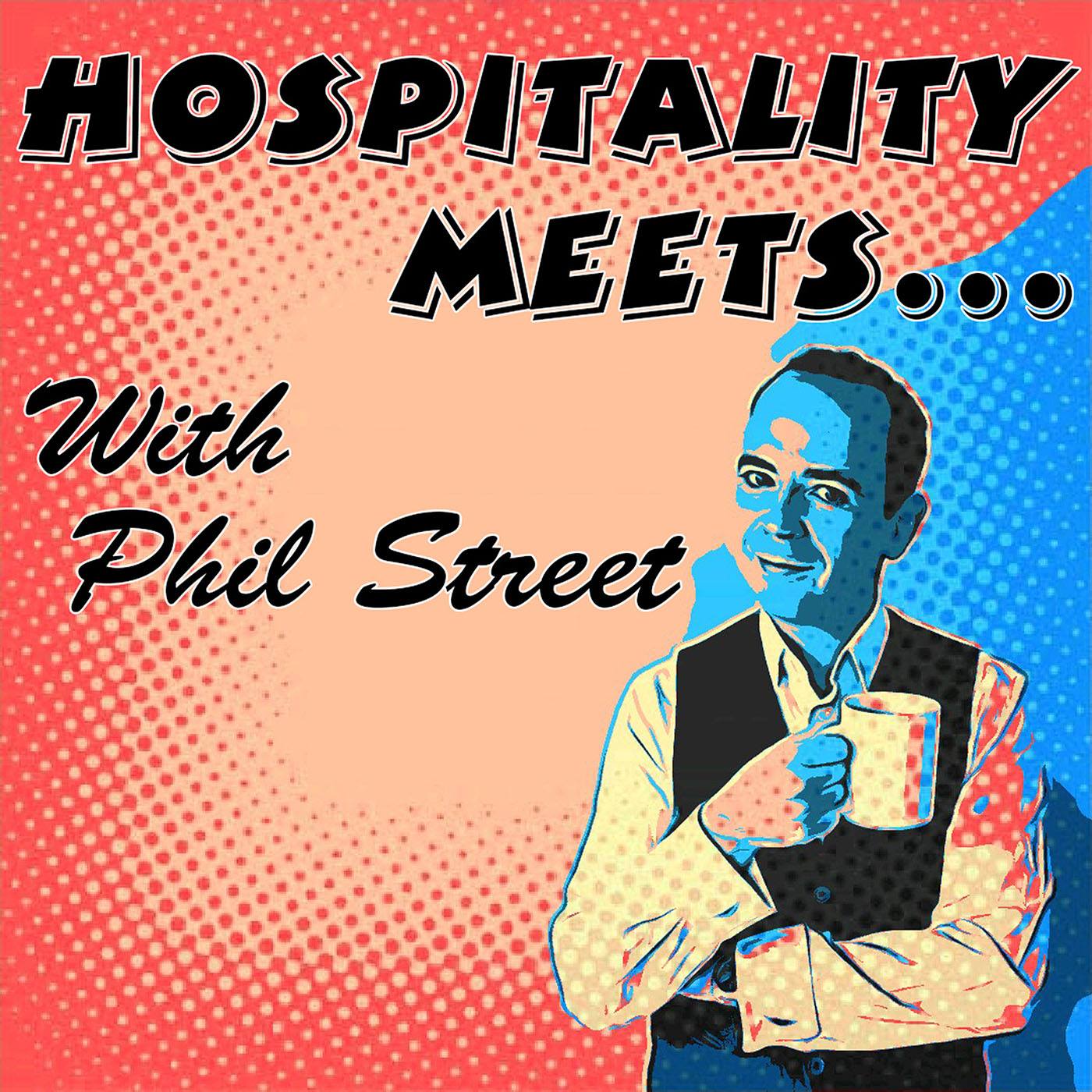 Hospitality Meets... with Phil Street 