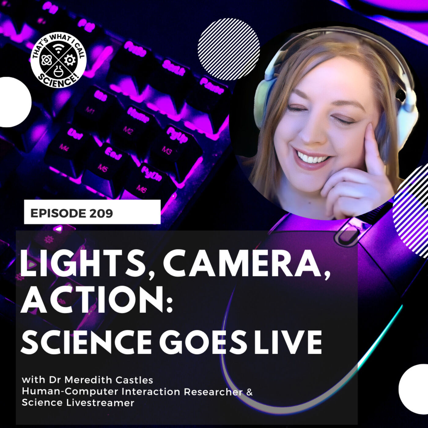 Episode 209: Lights, Camera, Action: Science Goes Live