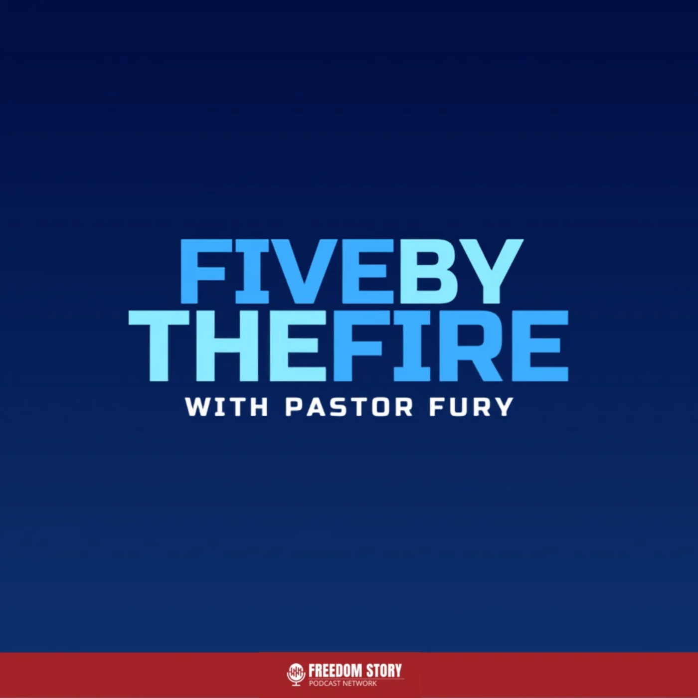 Five by the Fire Podcast 