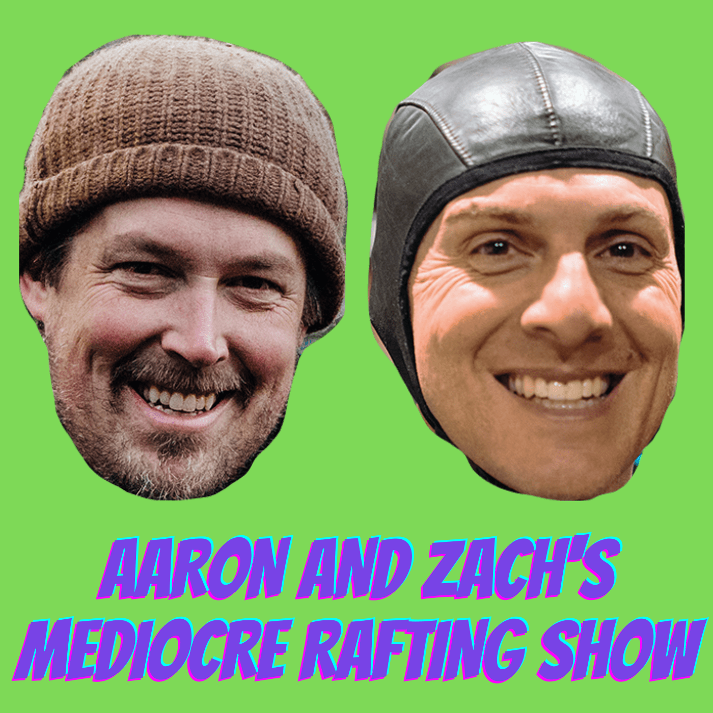 Aaron and Zach's Mediocre Rafting Show 