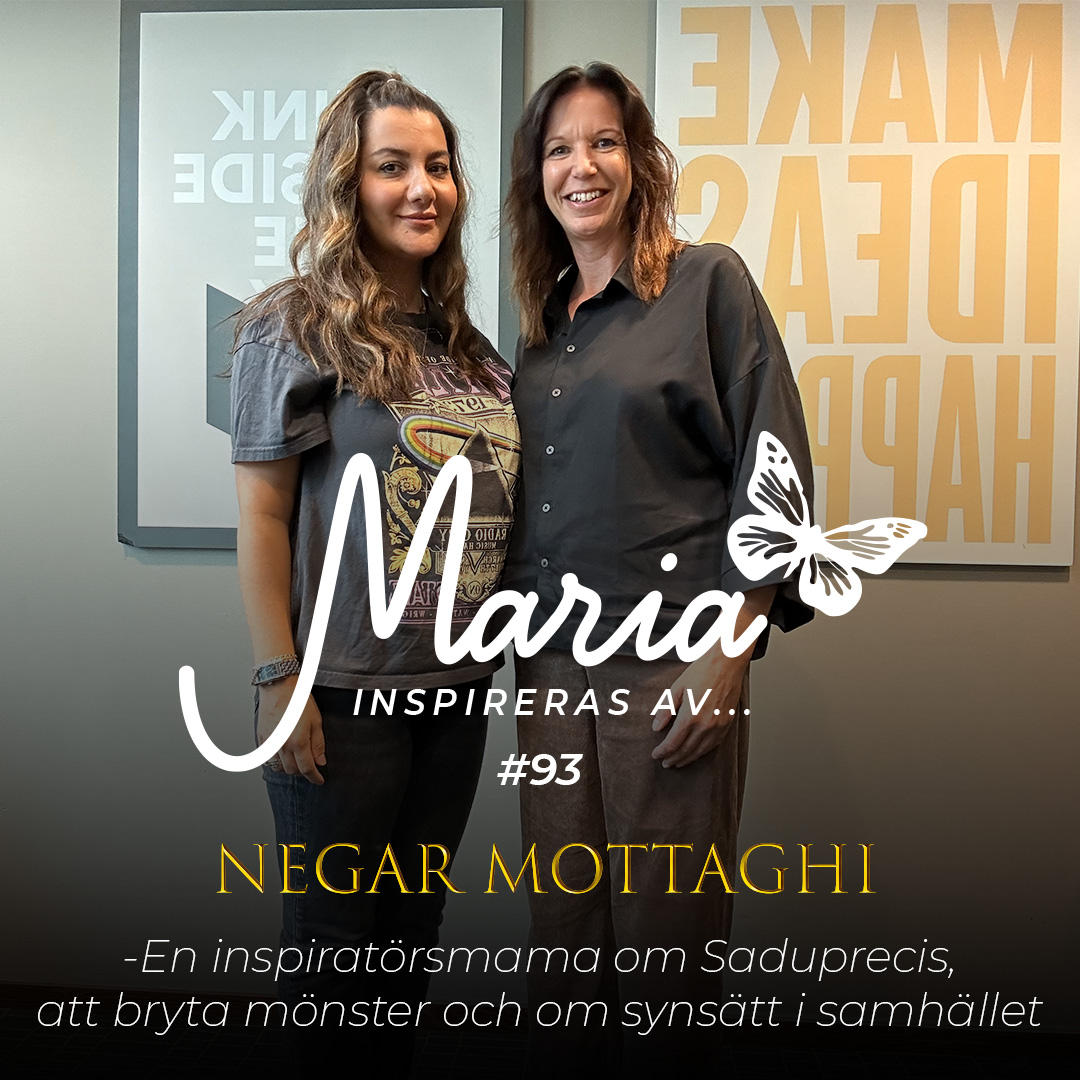 #93 Negar Mottaghi – En inspiratörsmama om Saduprecis, att bryta mönster och om synsätt i samhället