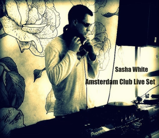 ⁣Sasha White - Amsterdam Club Live Set