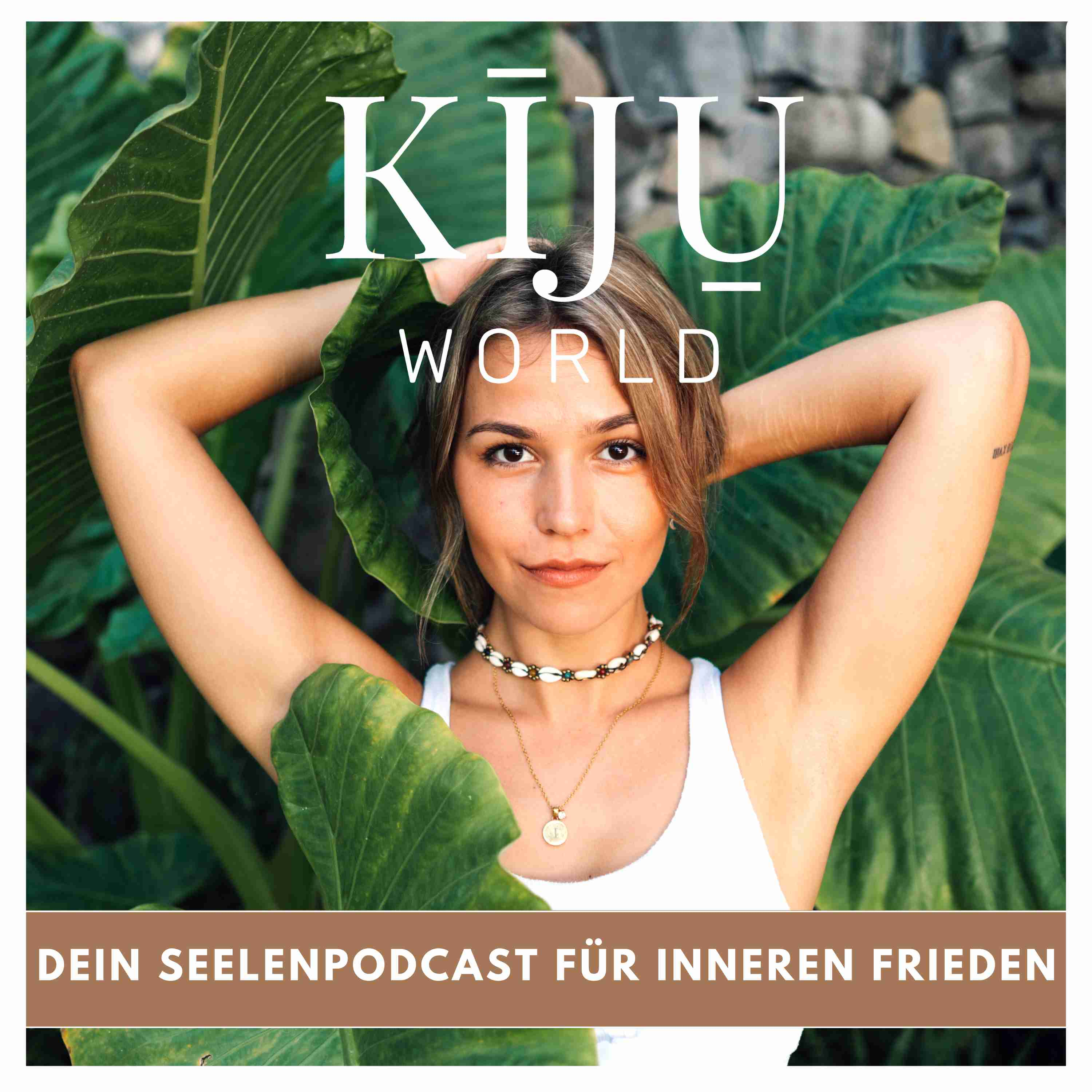 KIJU WORLD ♡ Dein Seelenpodcast für Inneren Frieden. 