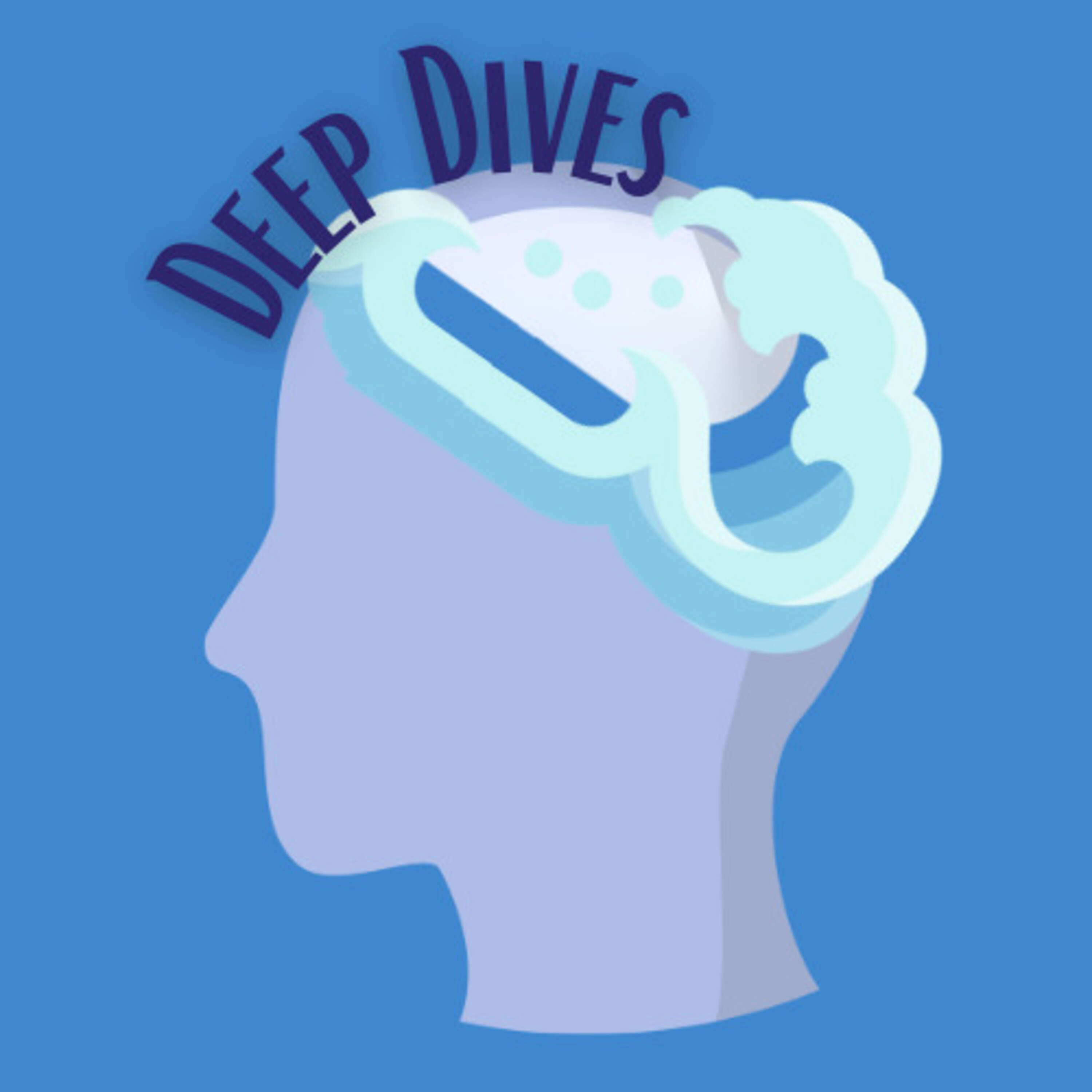 Deep Dives 