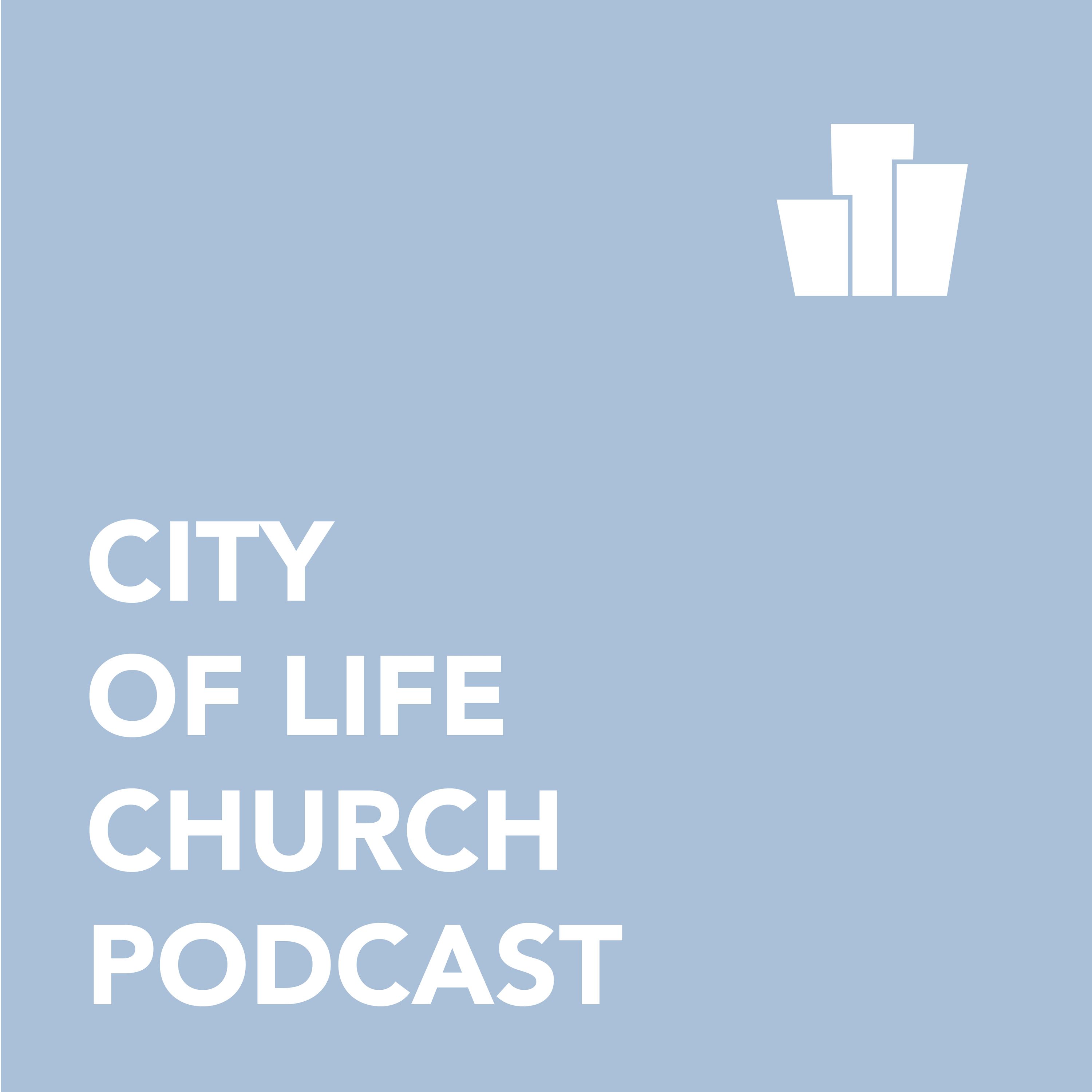 City of Life Church Podcast 