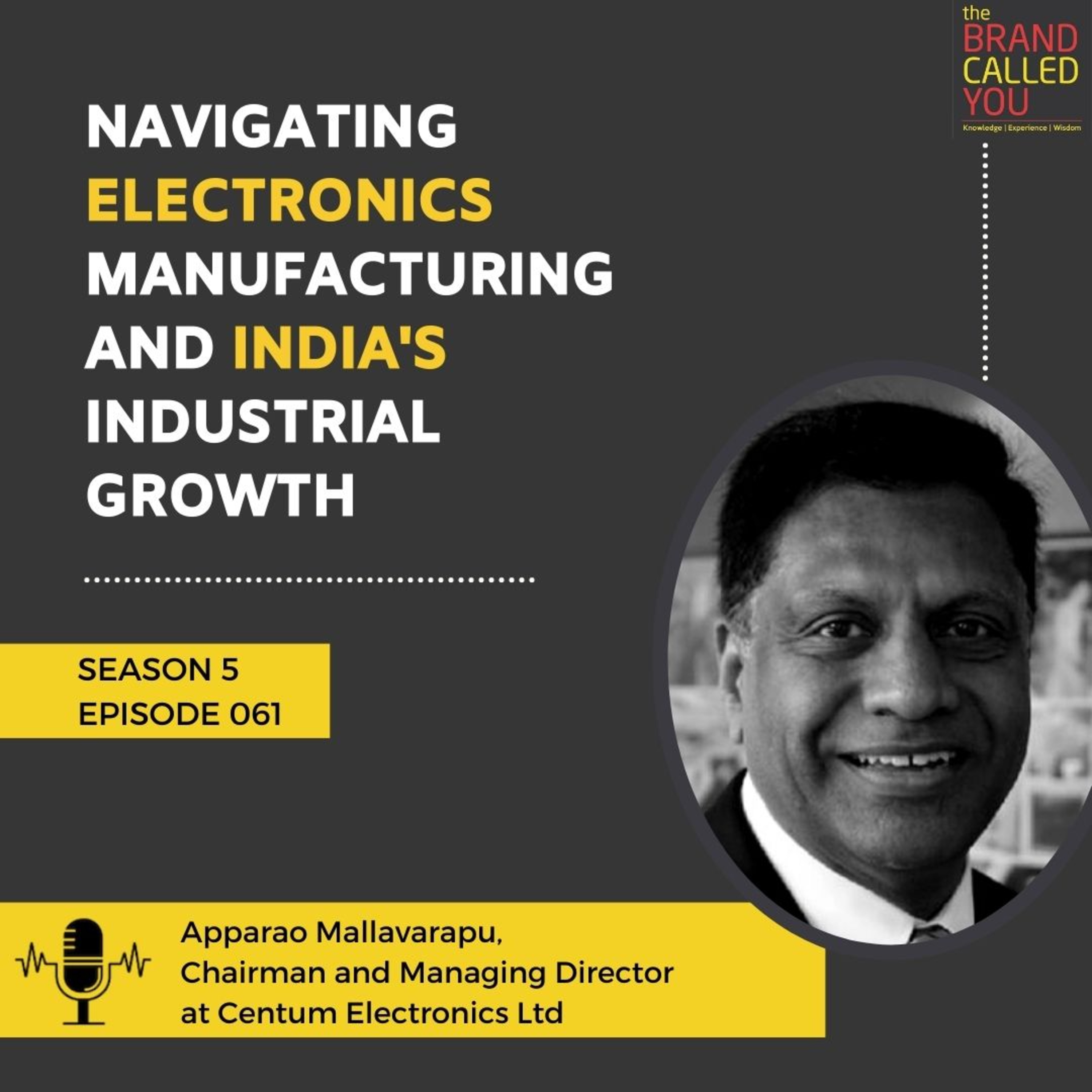 Navigating Electronics Manufacturing and India's Industrial Growth | Apparao Mallavarapu | Chairman and Managing Director at Centum Electronics Ltd