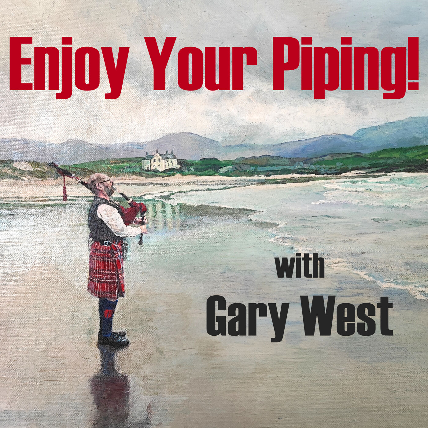 Enjoy Your Piping! With Gary West 