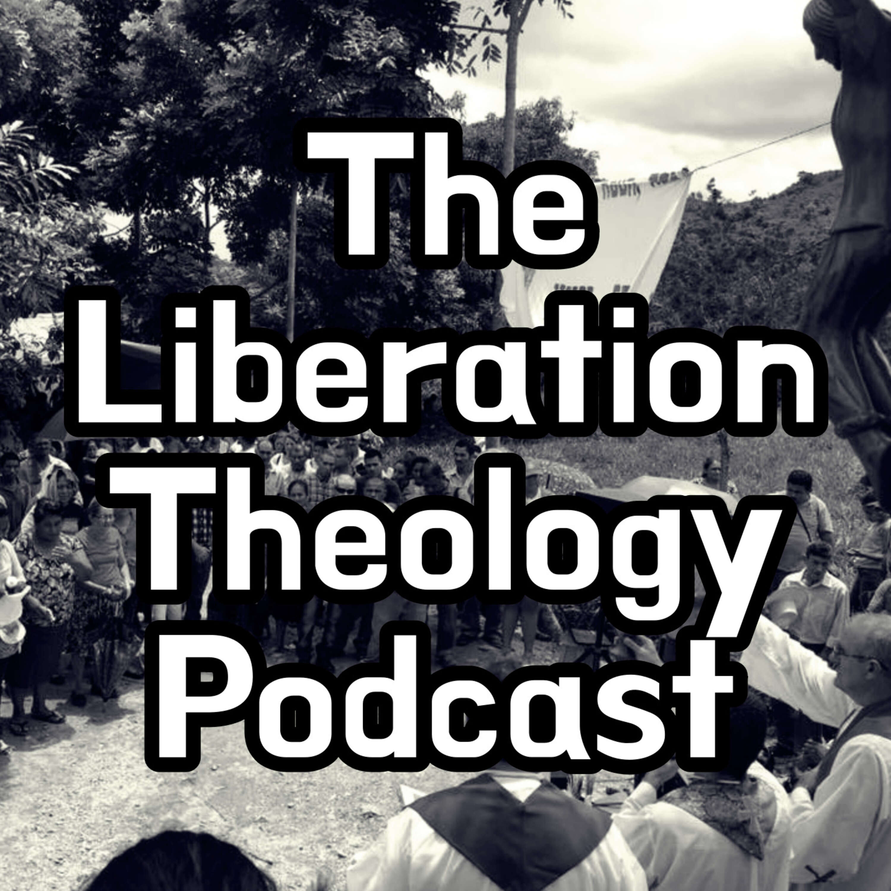 The Liberation Theology Podcast 