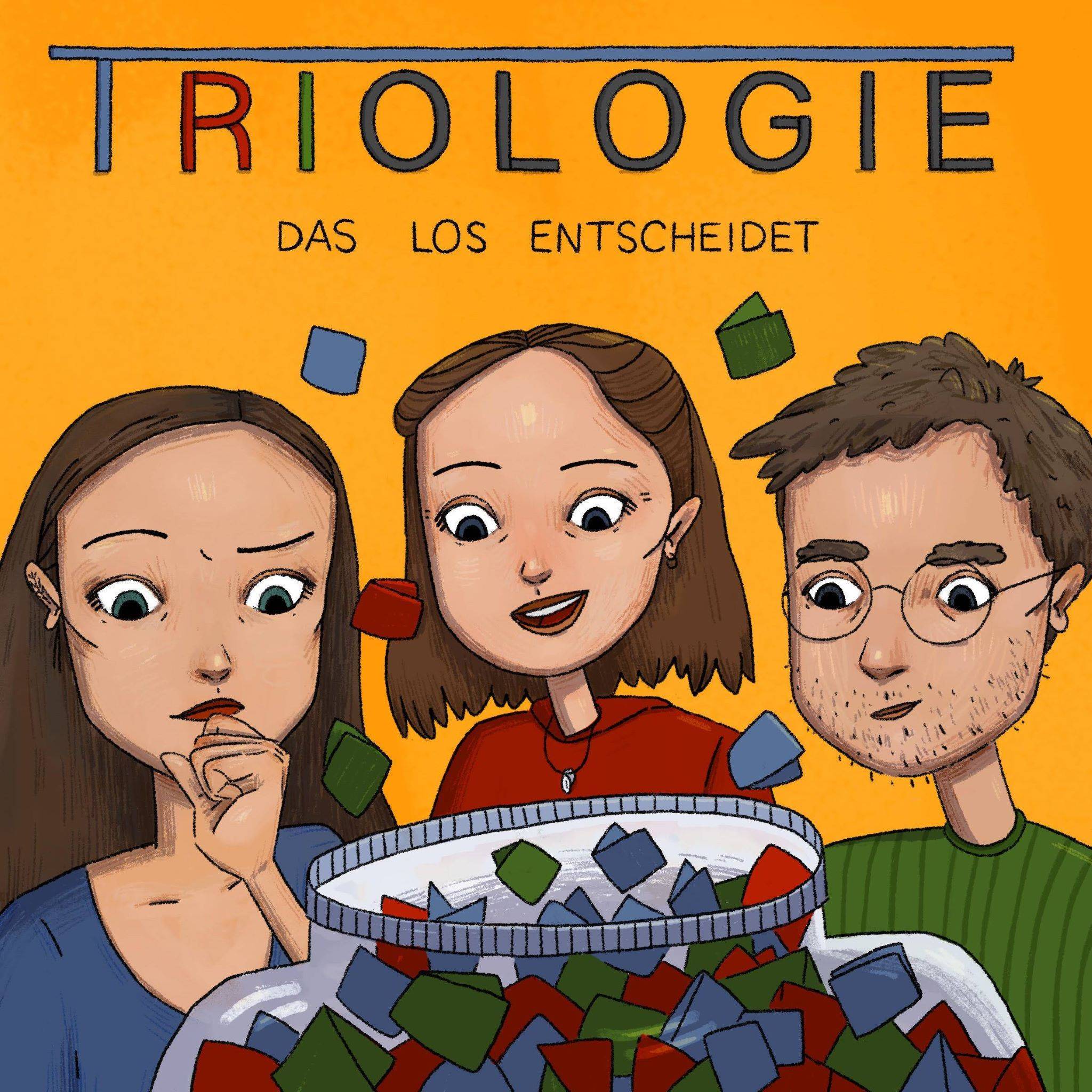 TRIOLOGIE - Das Los entscheidet 