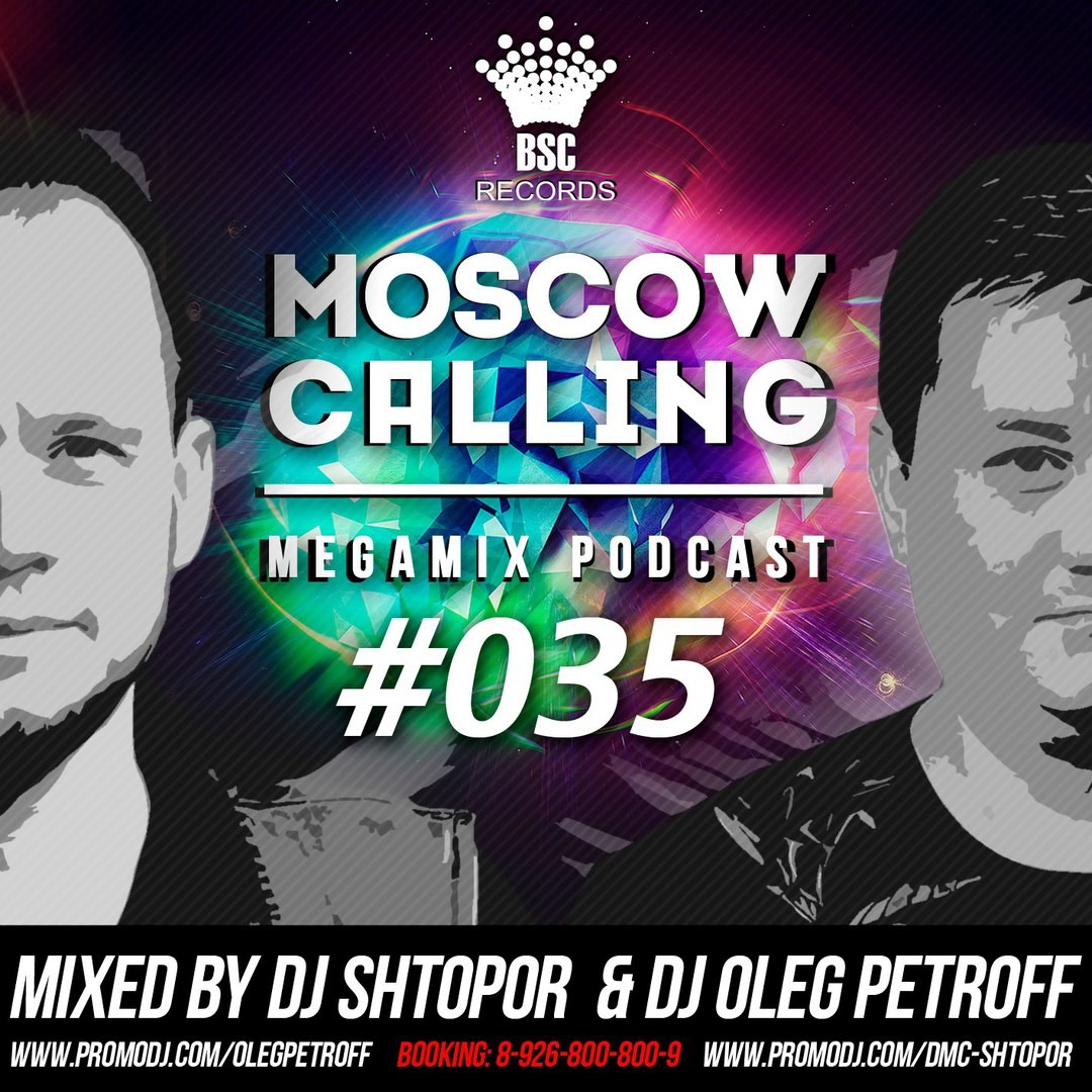 ⁣DJ SHTOPOR & DJ OLEG PETROFF - MOSCOW CALLING #035 (PODCAST)