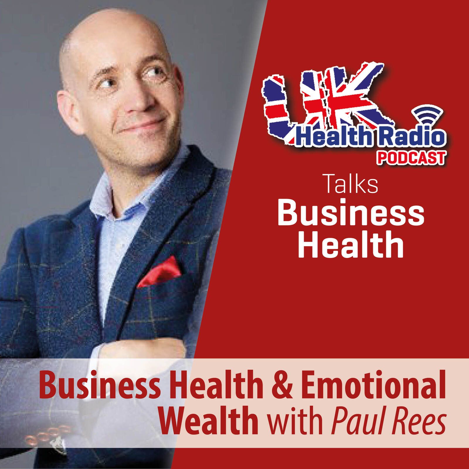 Paul Rees - Business Health and Emotional Wealth - Episode 40