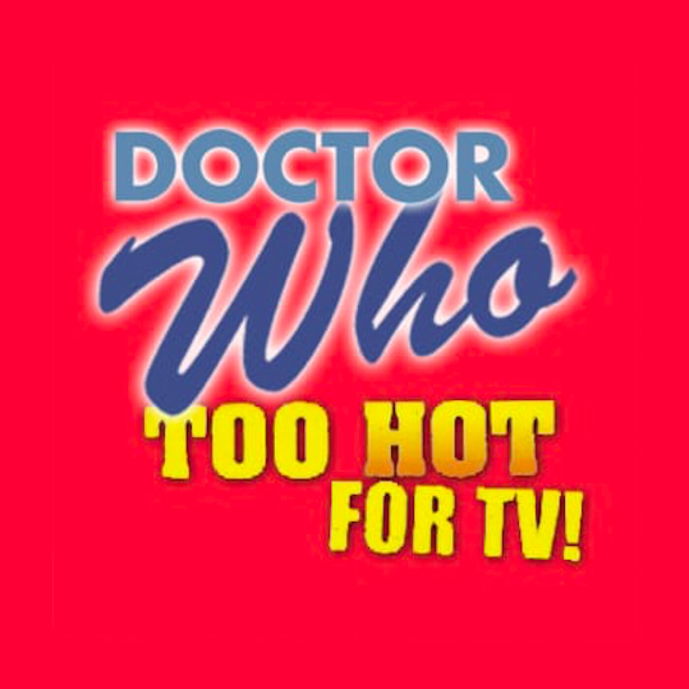 Doctor Who: Too Hot For TV 