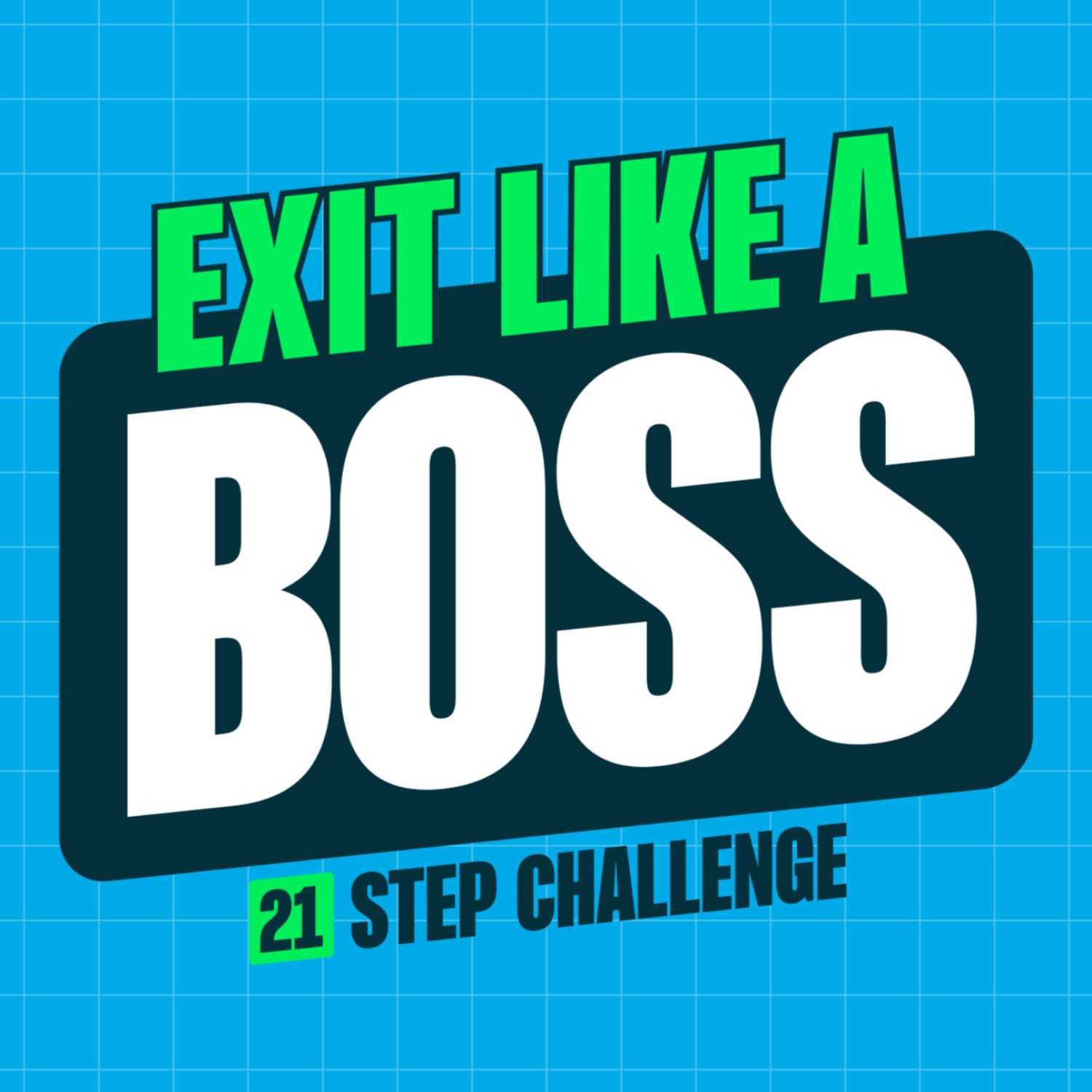 Exit Like A Boss: Your Journey to a Successful Exit Strategy