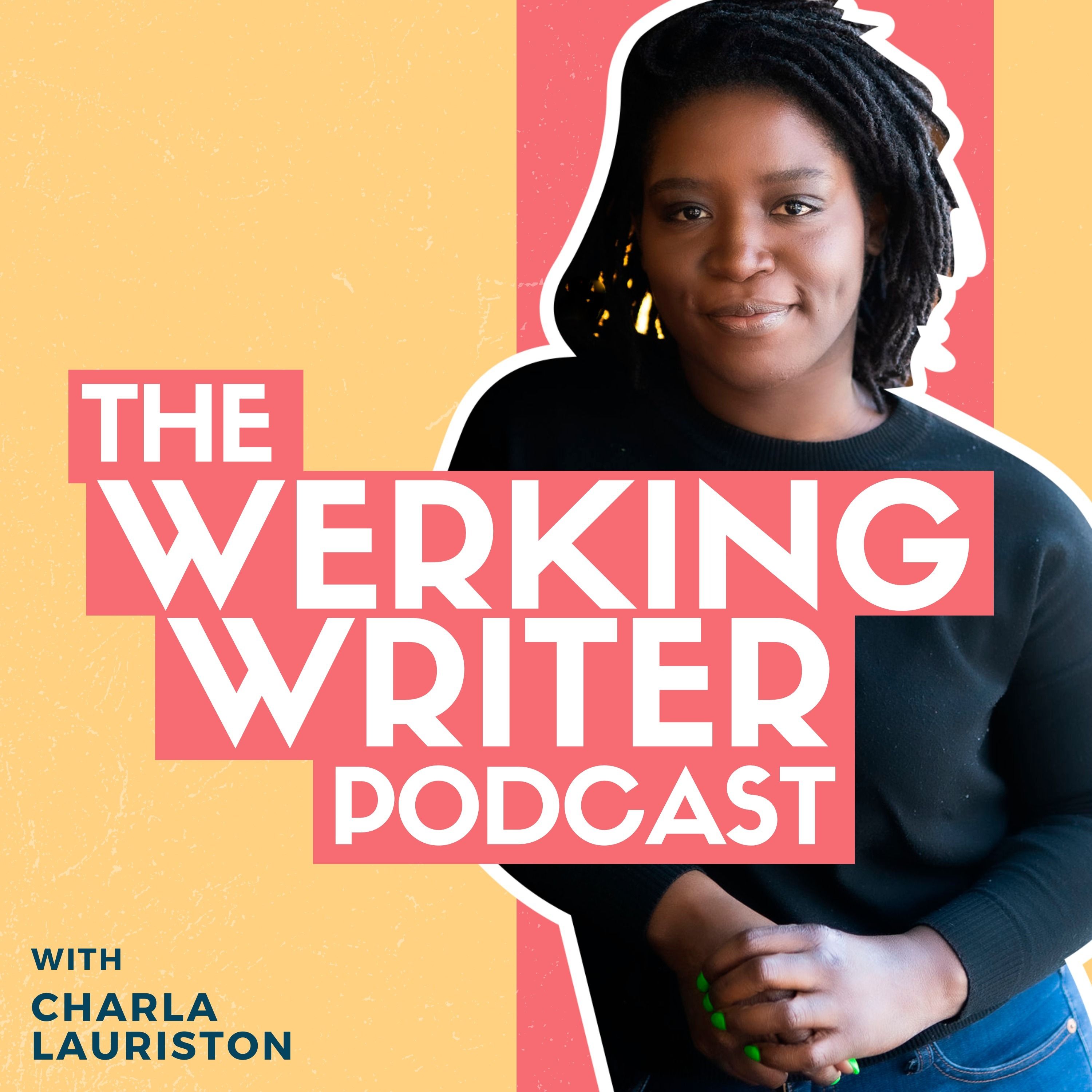 The Werking Writer Podcast with Charla Lauriston 