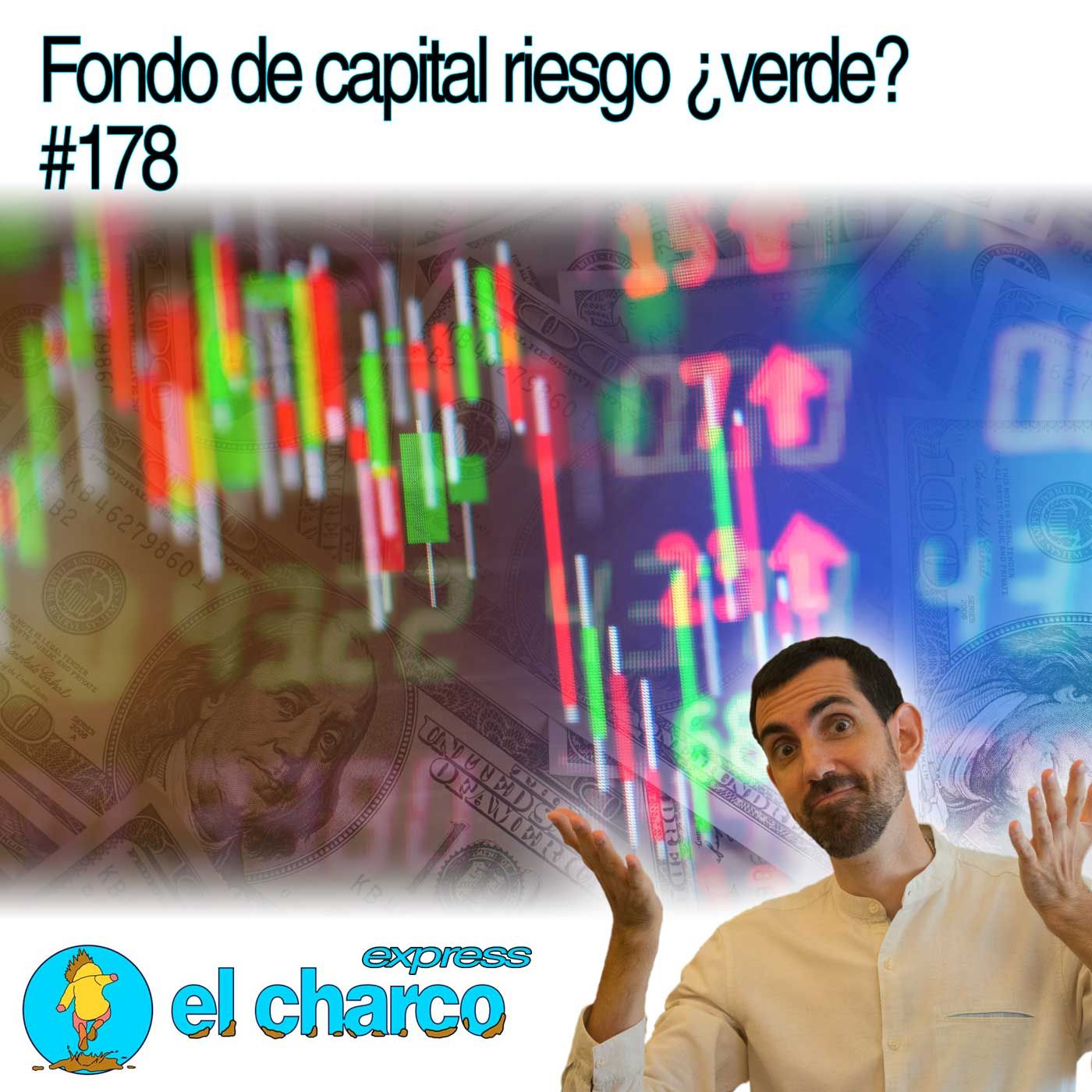 ⁣Fondo de capital riesgo ¿verde? #178