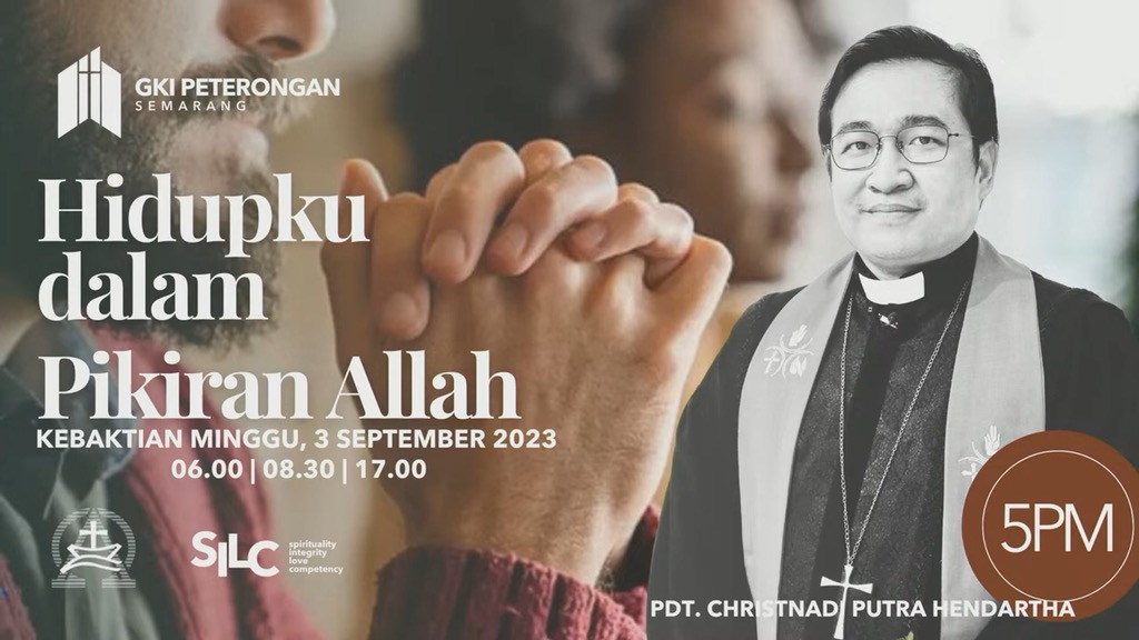 Hidupku dalam Pikiran Allah  – Ibadah Minggu Sore 5 p.m – 3 September 2023