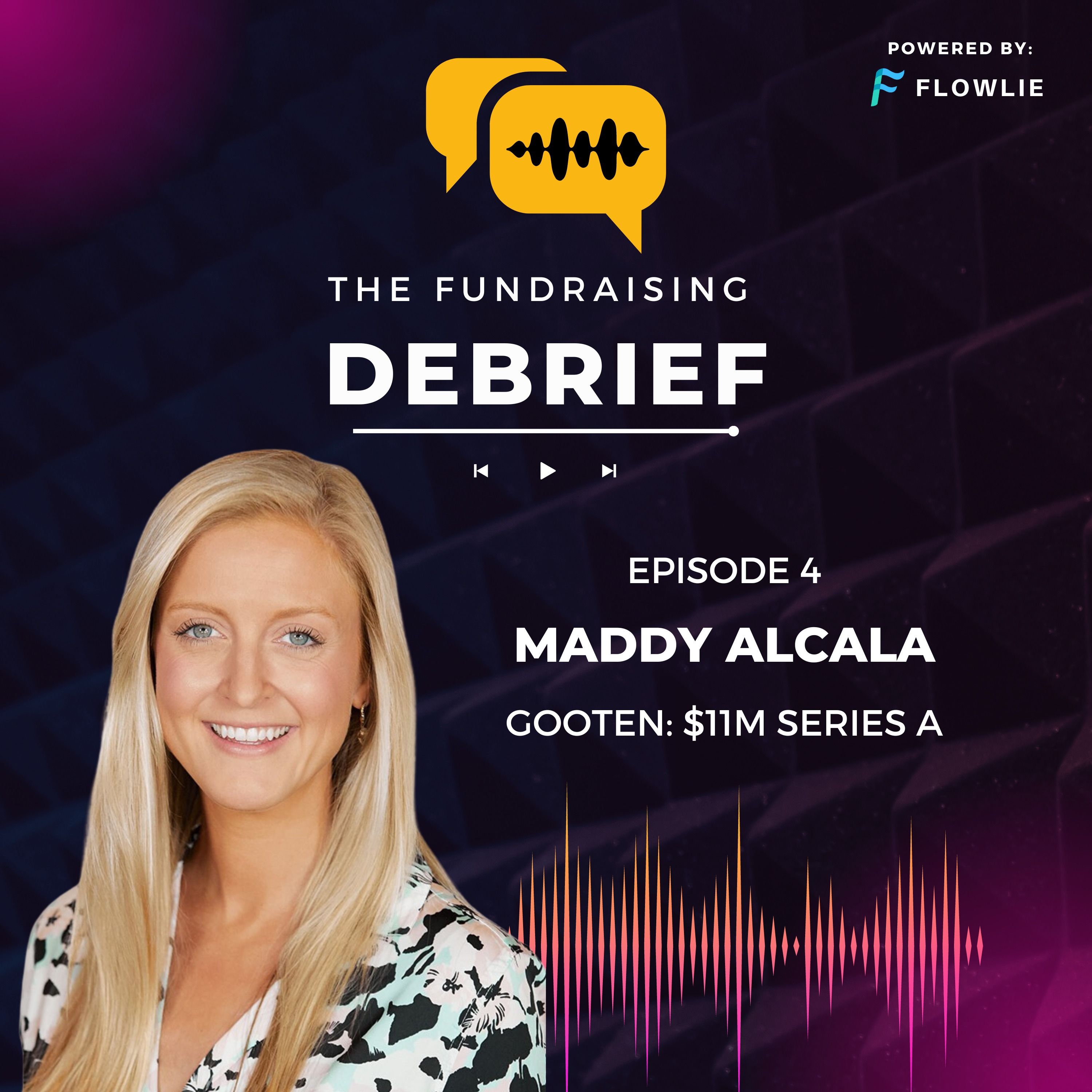 ⁣The Fundraising Debrief (Ep. 4): Maddy Alcala (Gooten $11M Series A)