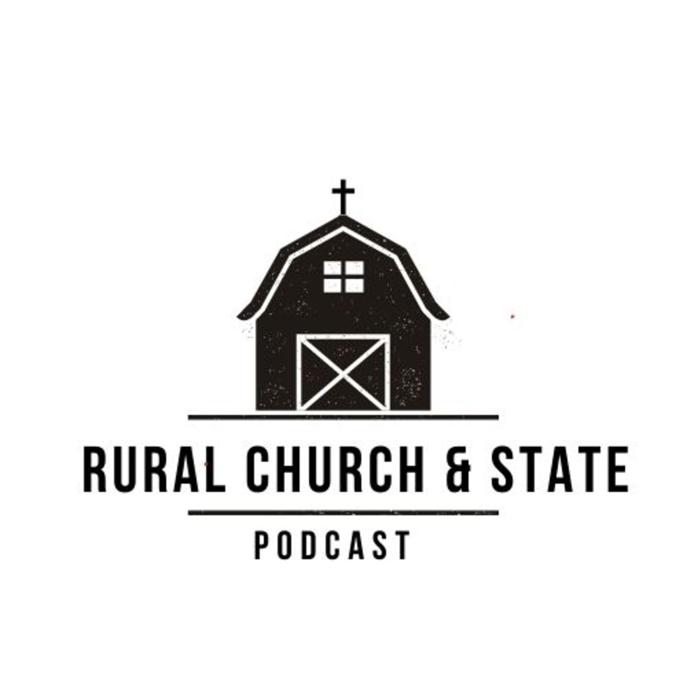 The Rural Church & State Podcast 