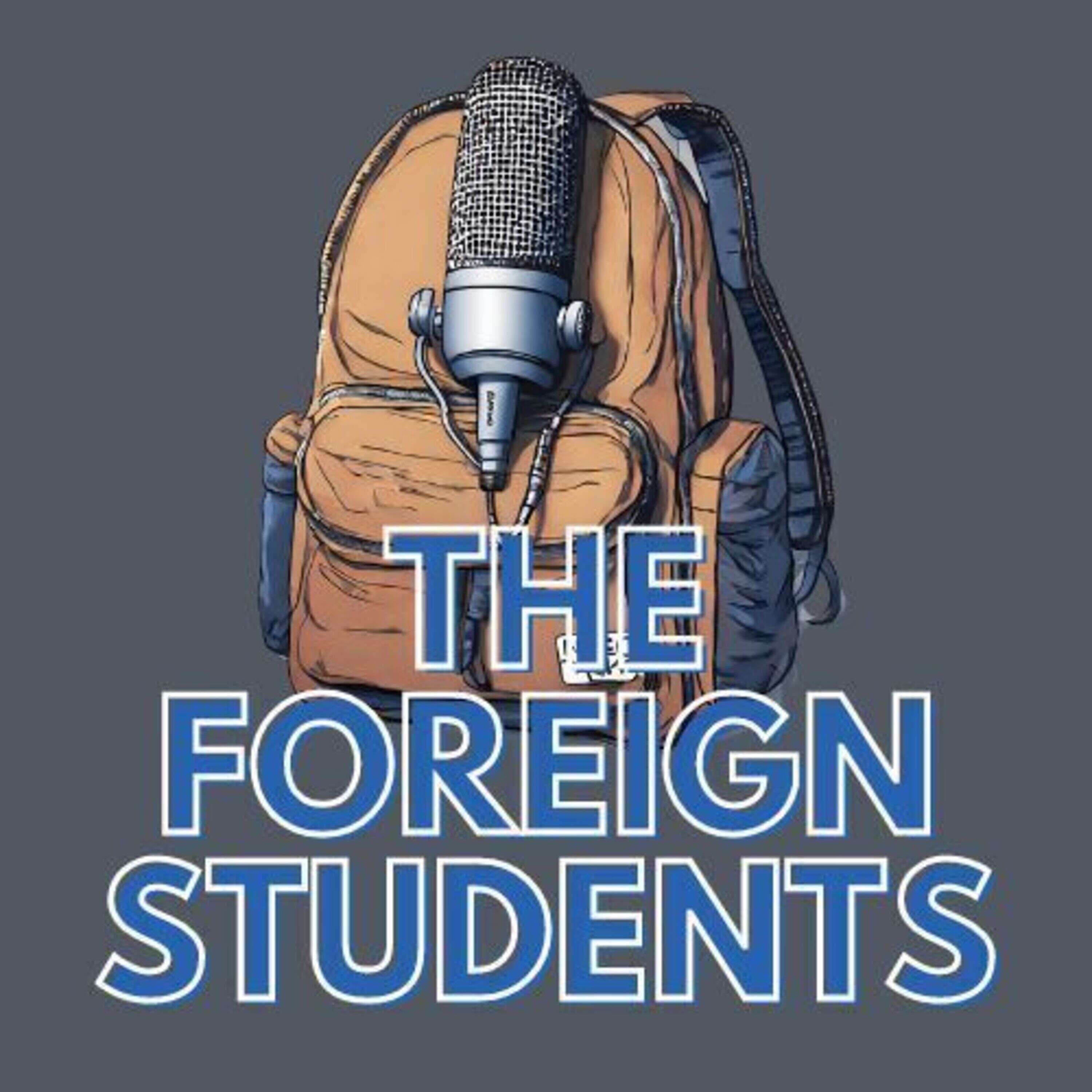 The Foreign Students Podcast 