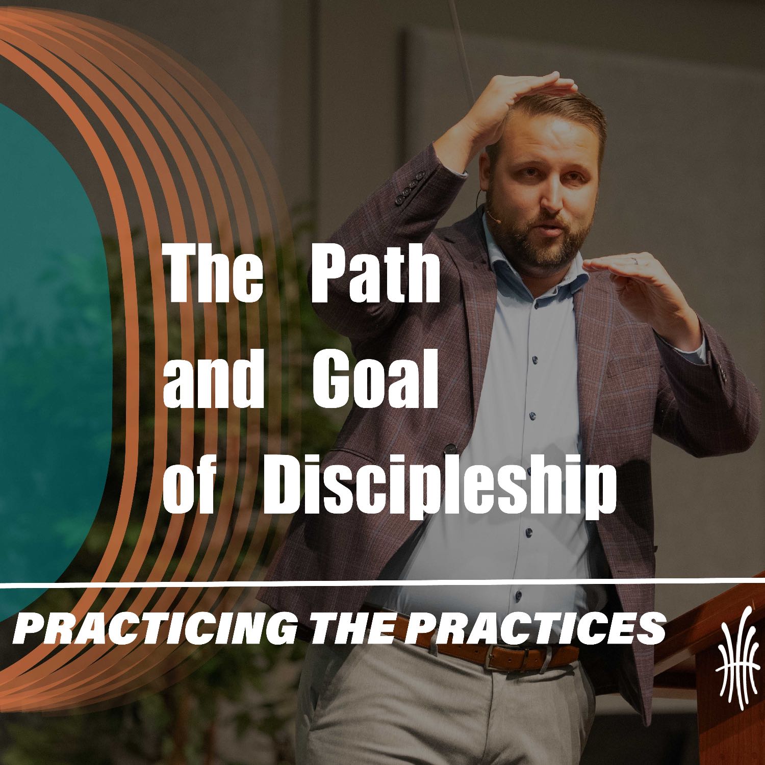 ⁣Practicing the Practices | The Path and Goal of Discipleship