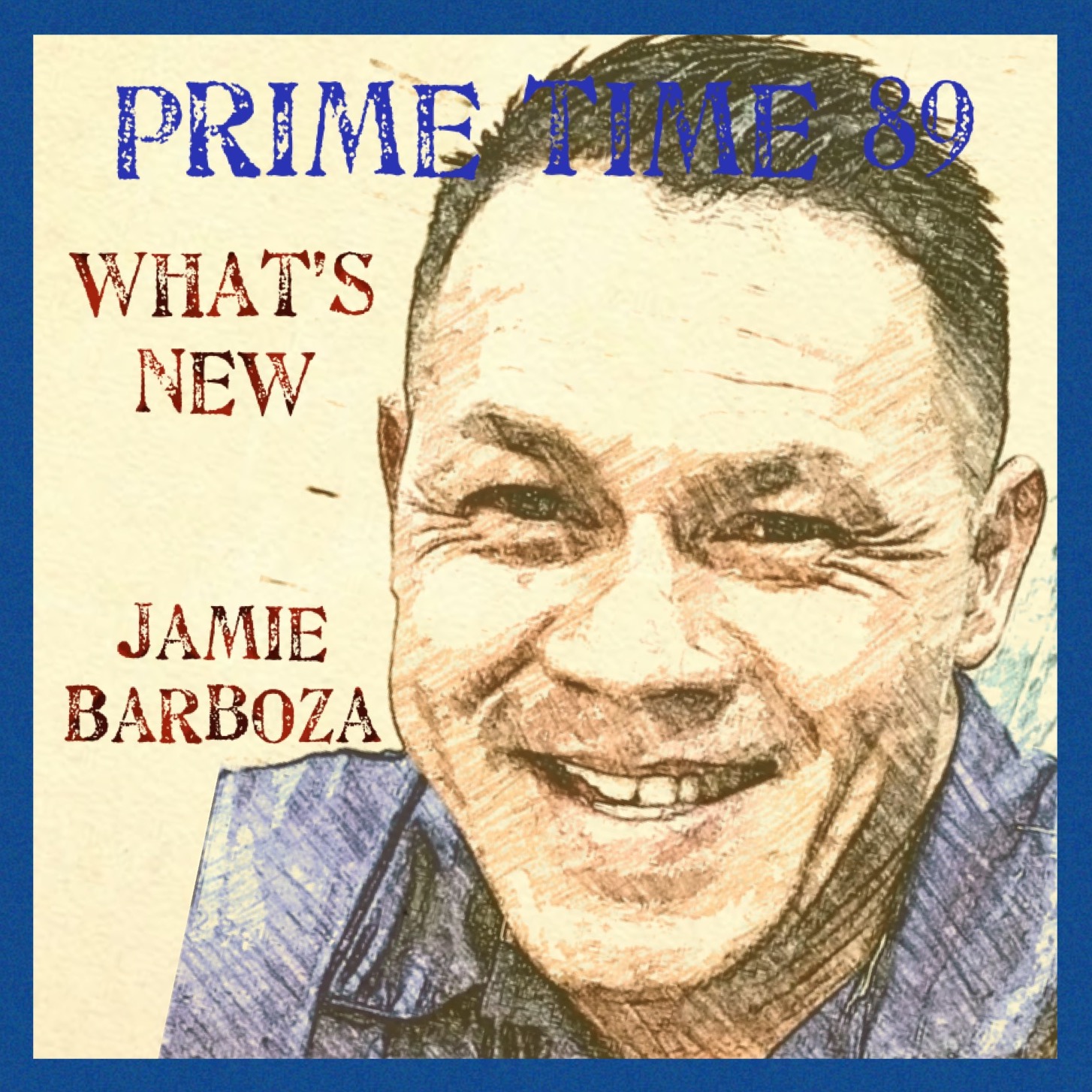 Prime Time 89 WHAT'S NEW with Jamie Barboza