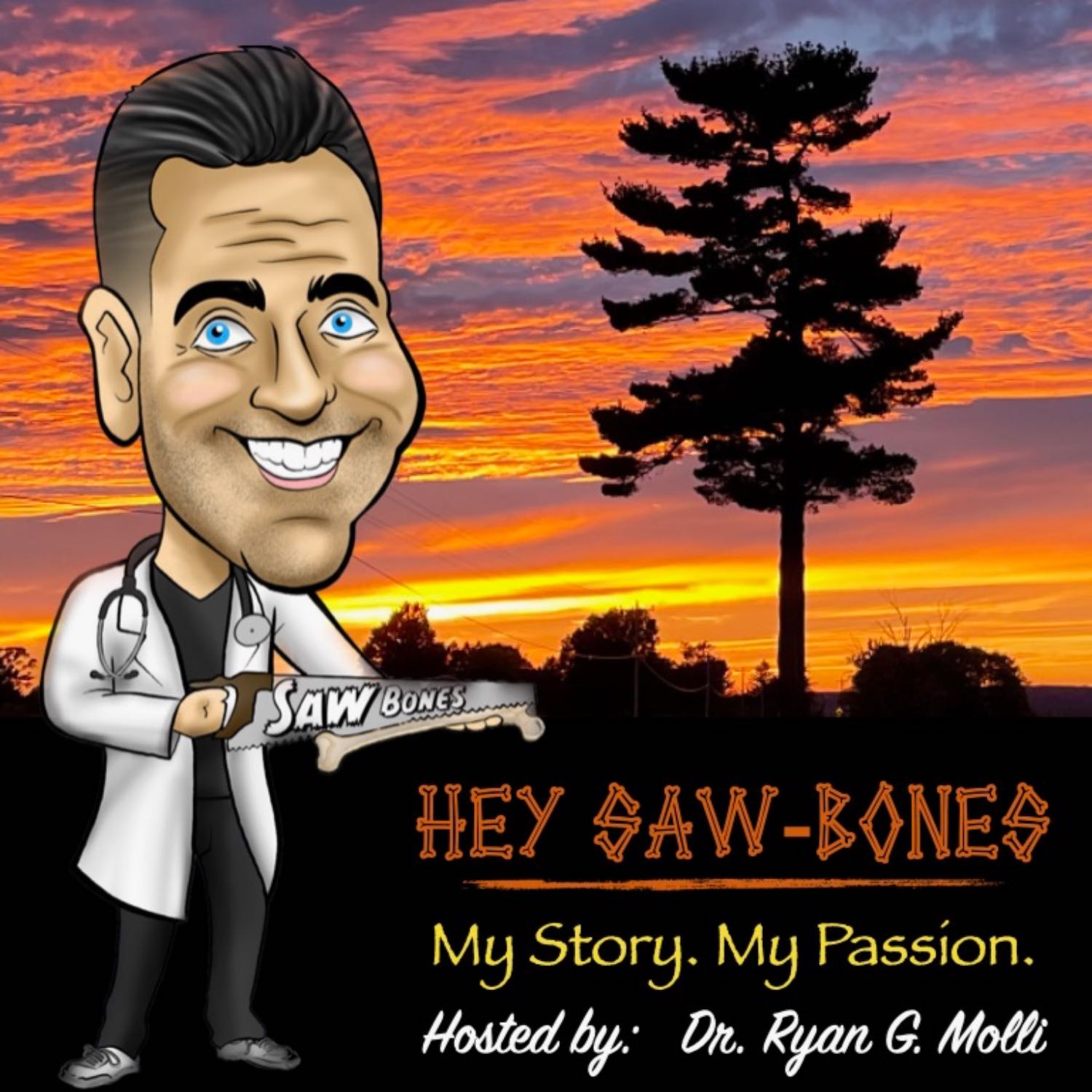 Hey Saw-Bones: My Story. My Passion. 