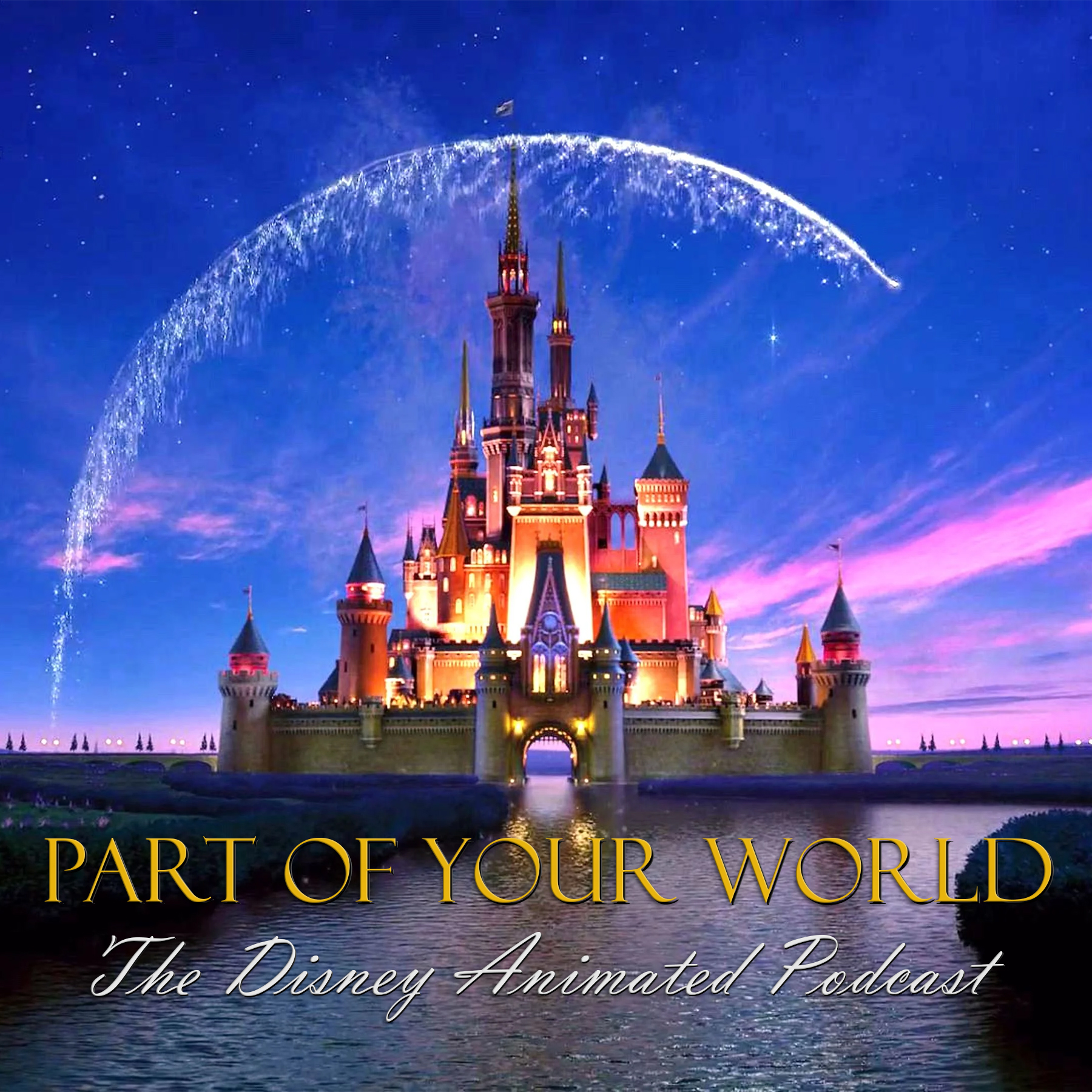 Part of Your World: The Disney Animated Podcast 