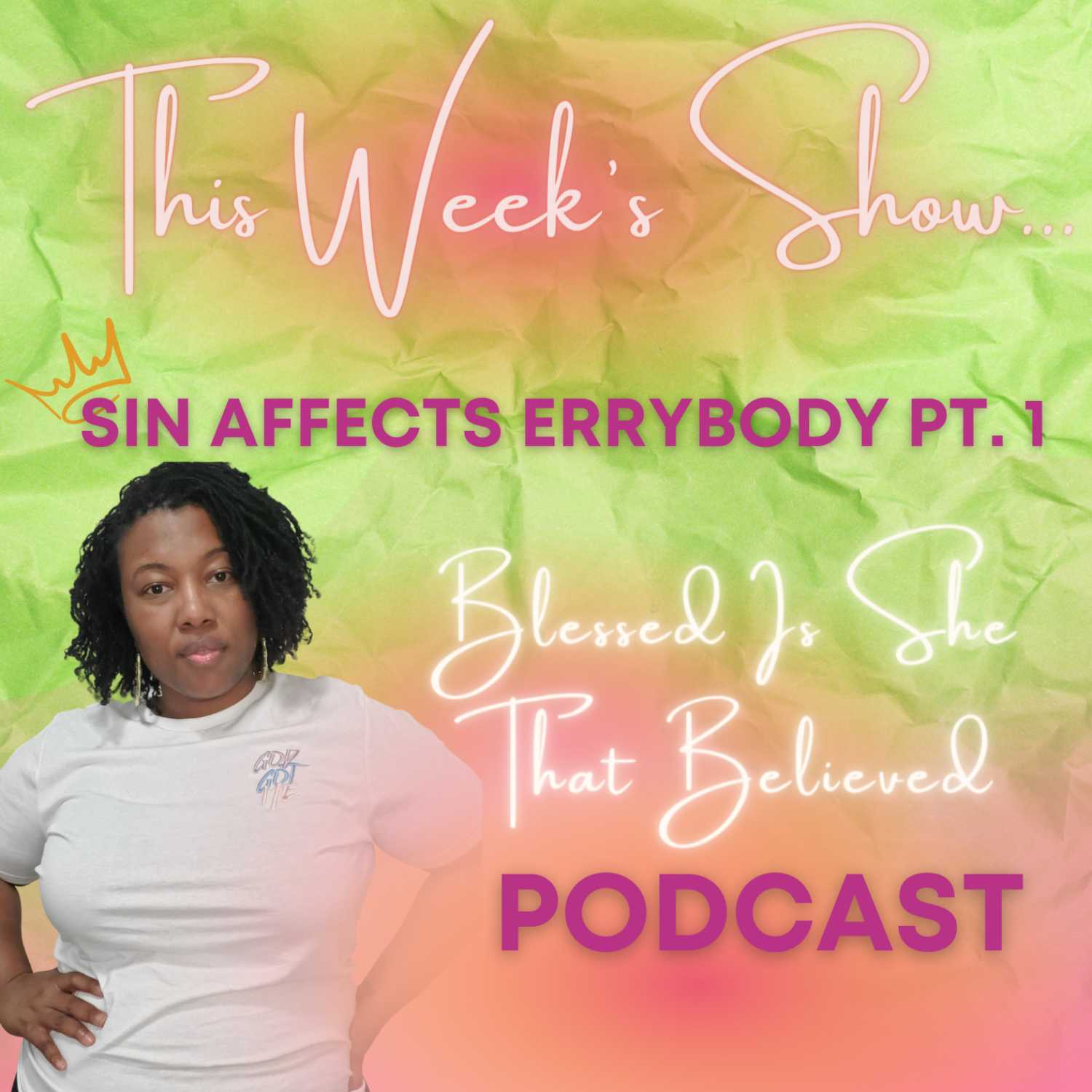 S2, E6: Sin Affects Errybody pt. 1