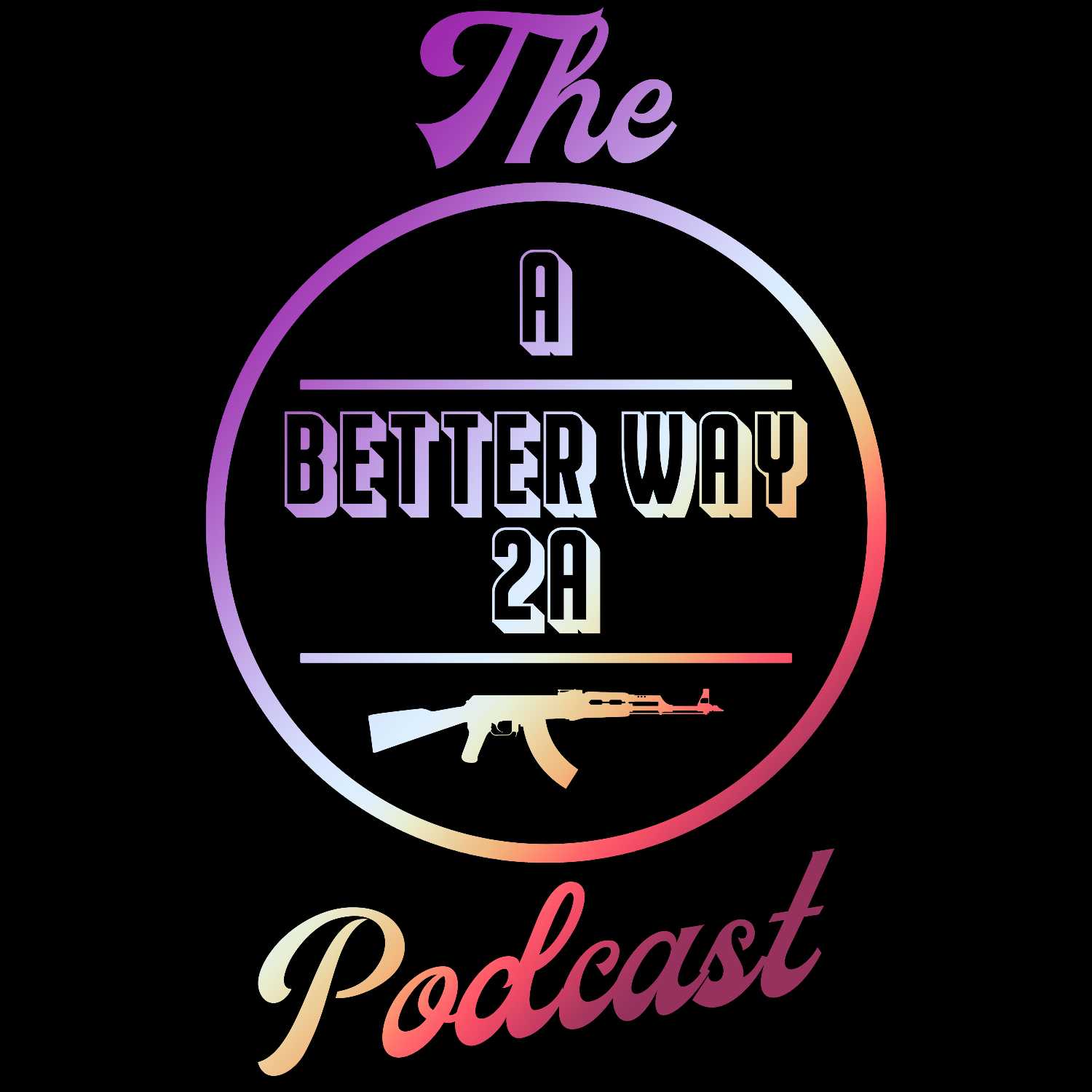 The A Better Way 2A Podcast 