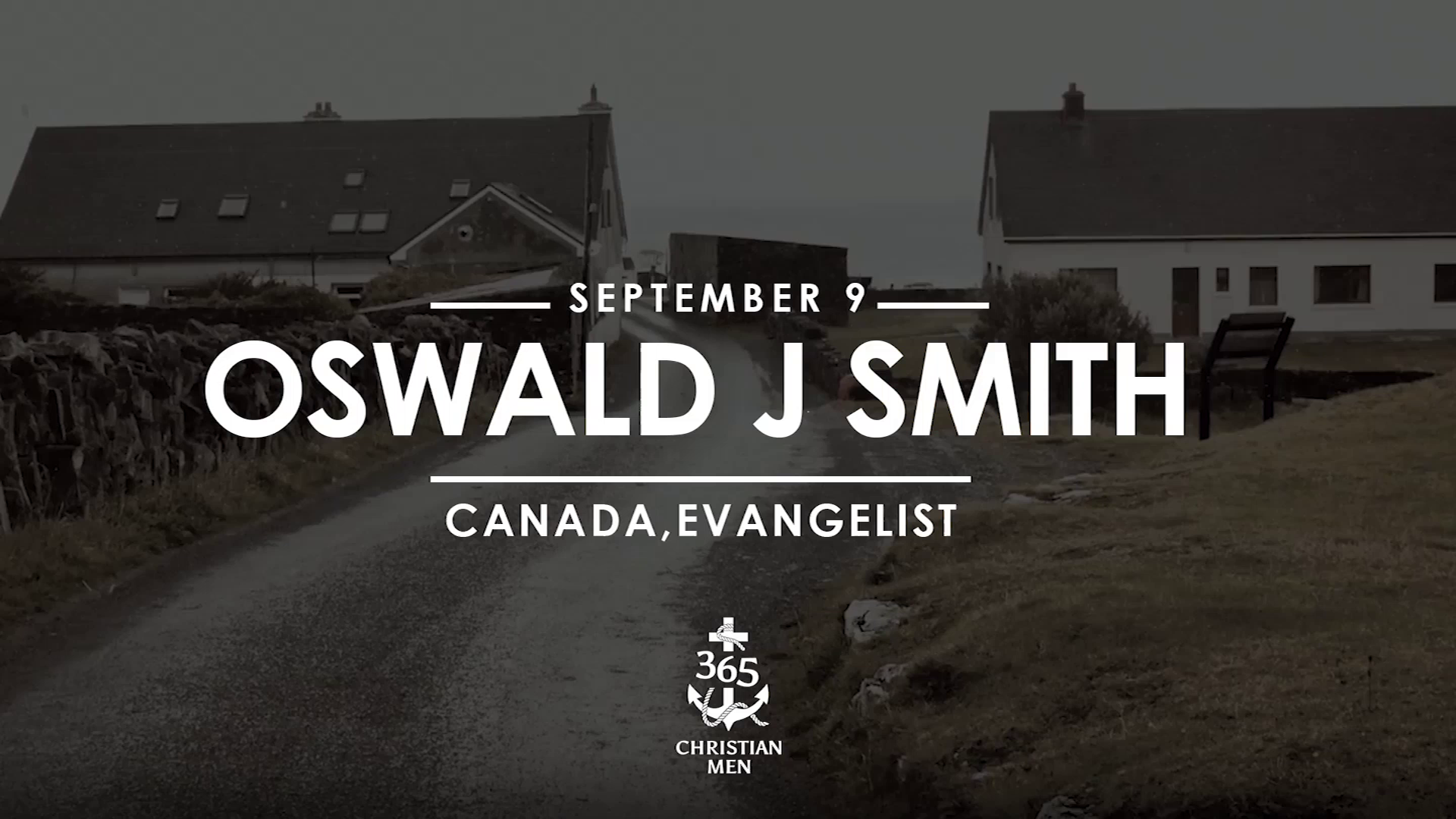 ⁣Sept 9th Oswald J Smith. Canada Evangelist