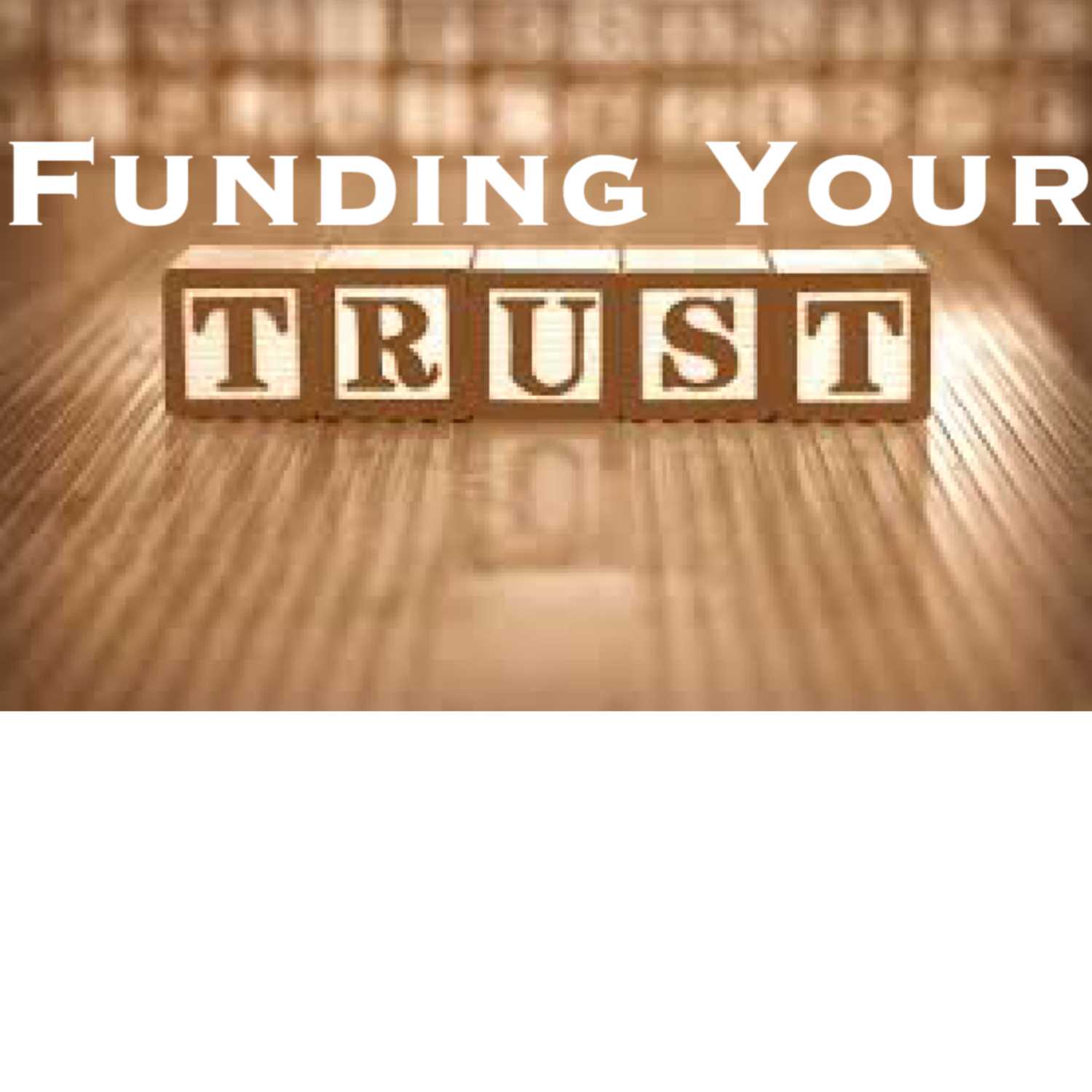 Funding Your Trust