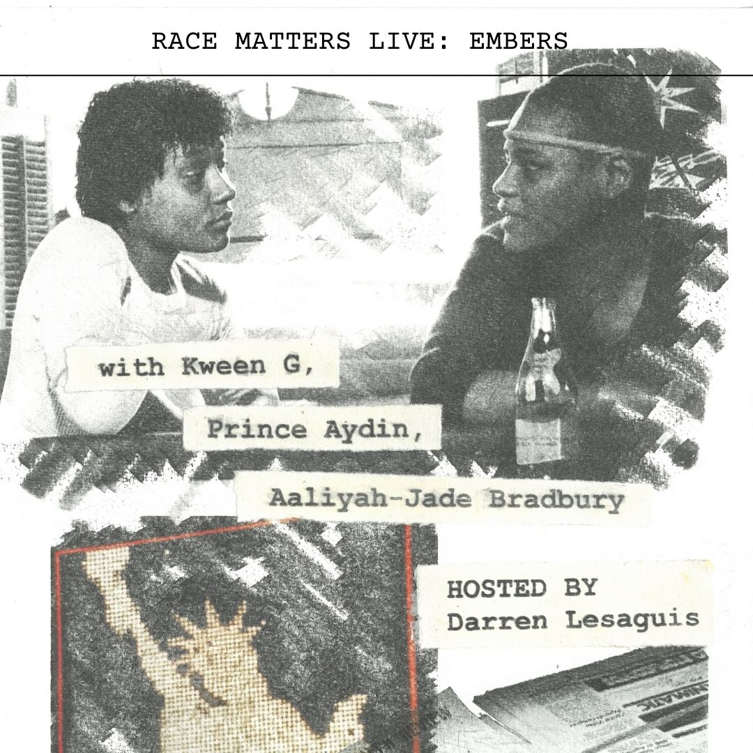 Race Matters Live: Embers (with Aaliyah-Jade Bradbury, Kween G, prince & Darren Lesaguis) Darren's Last Show <3