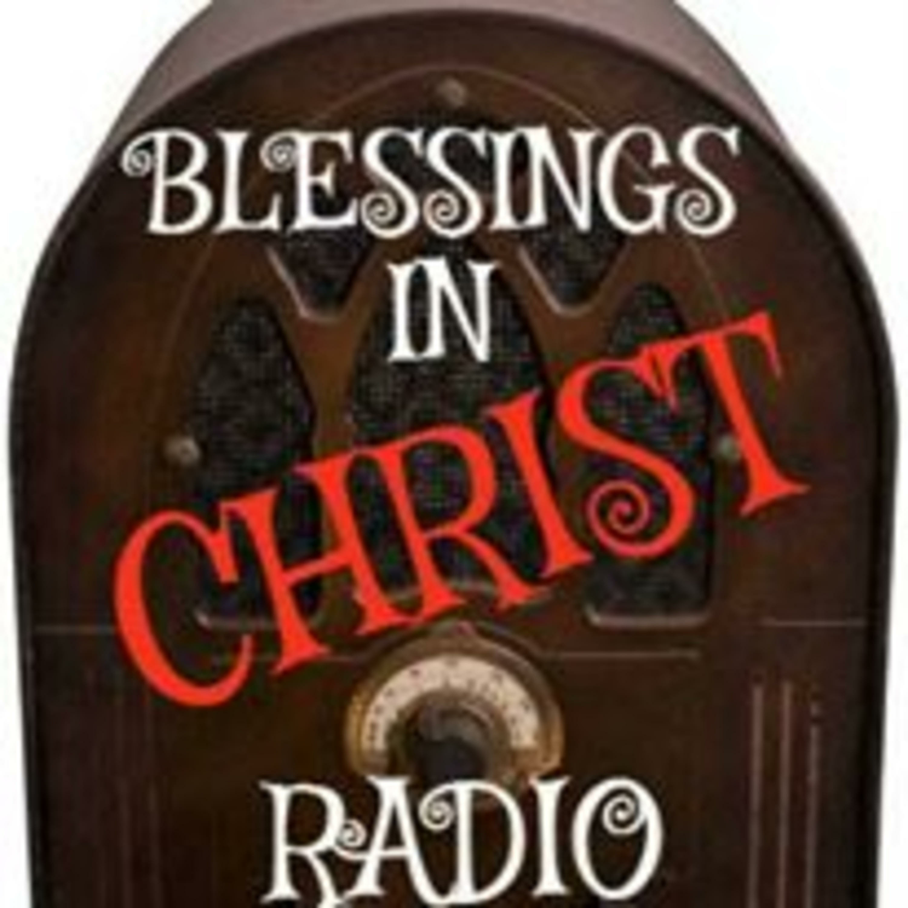 Blessings in Christ Radio 