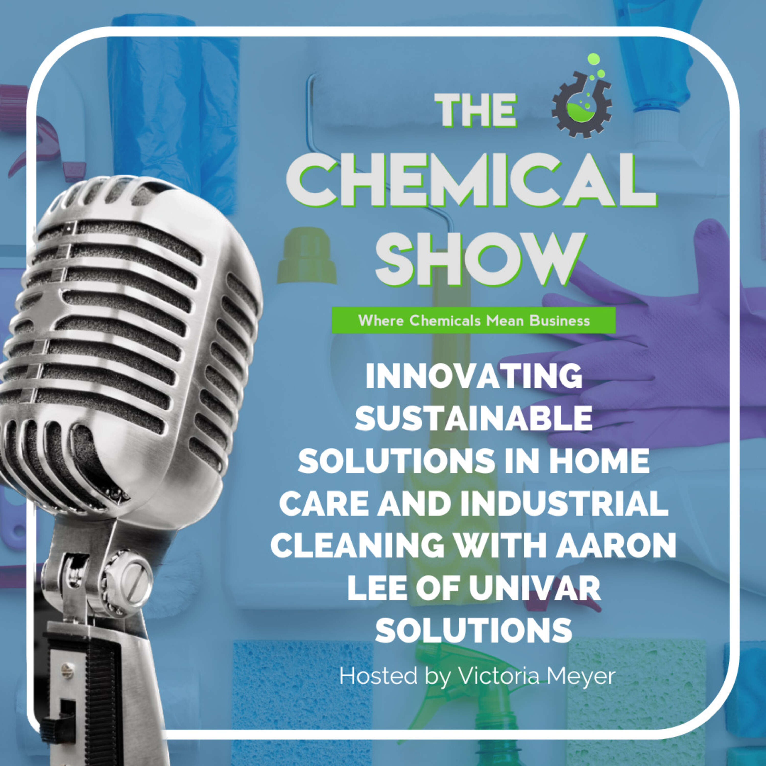 ⁣Innovating Sustainable Solutions in Homecare and Industrial Cleaning with Aaron Lee of Univar Solutions -Ep 128