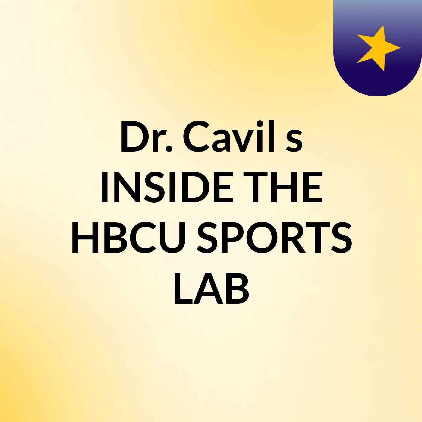 Dr. Cavil's 'INSIDE THE HBCU SPORTS LAB' 