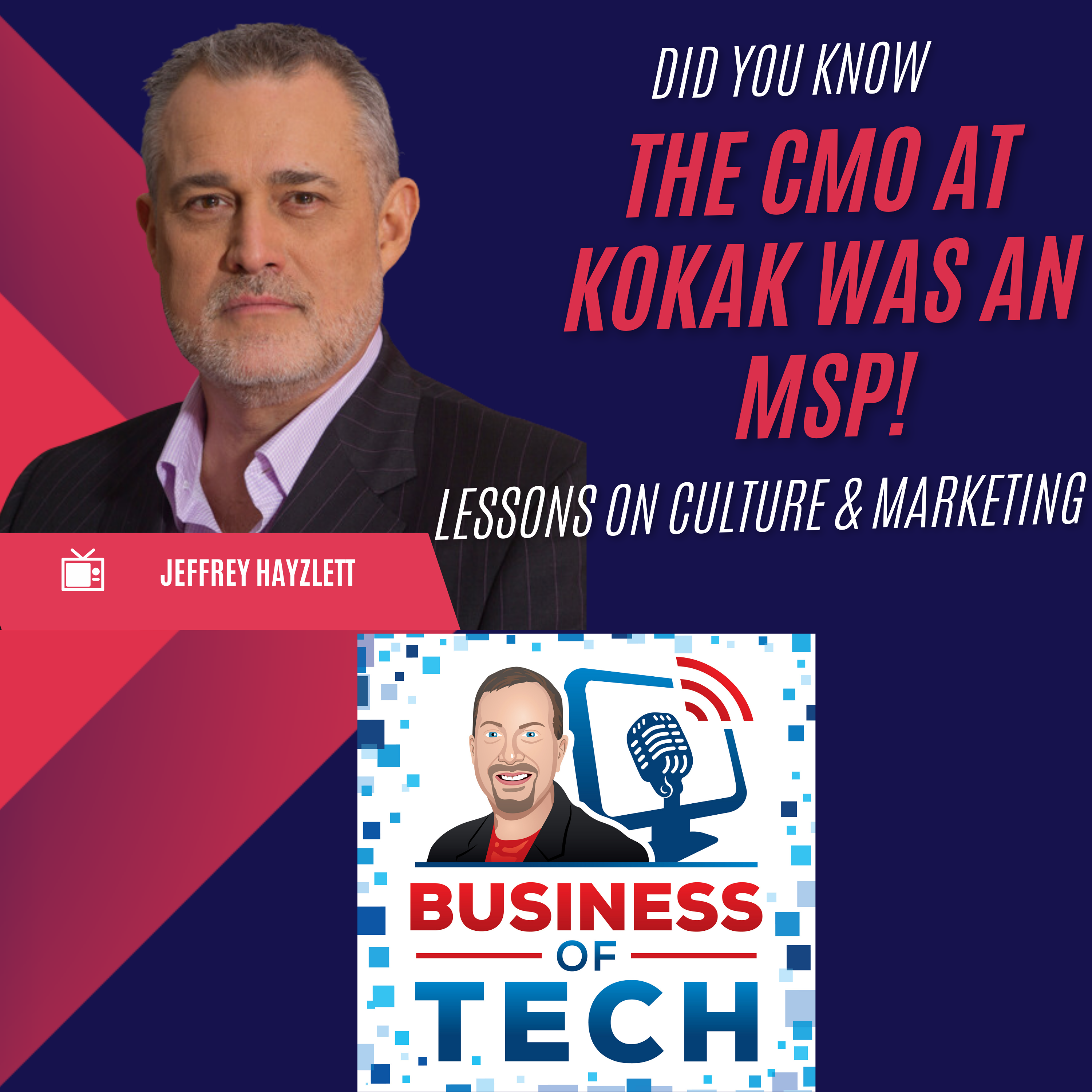 Culture, Marketing, and AI with Jeffrey Hayzlett, Host of C-Suite and Executive Perspectives