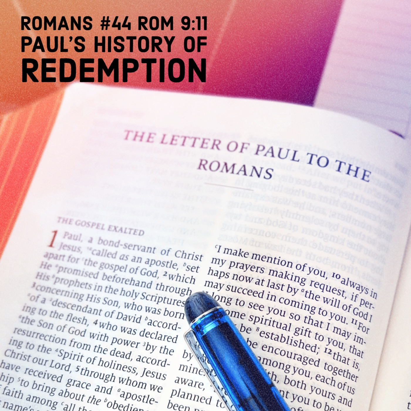 Romans #44 Rom 9:11 Paul's History of Redemption