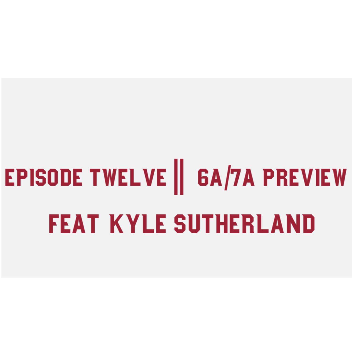 Episode Twelve || 6A/7A Preview