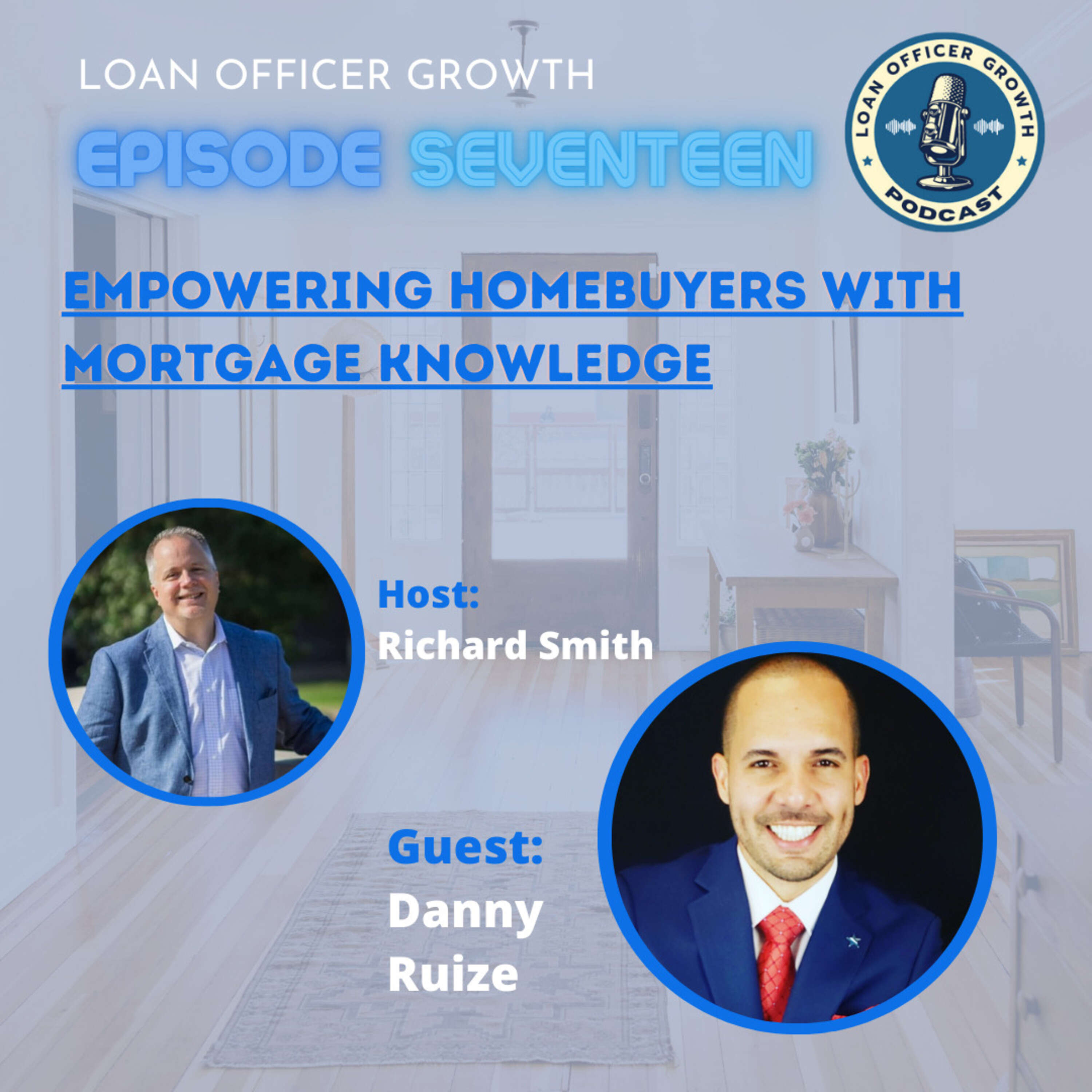 Episode 17: Empowering Homebuyers with Mortgage Knowledge