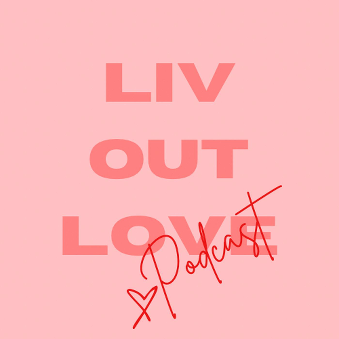 LIV OUT LOVE 