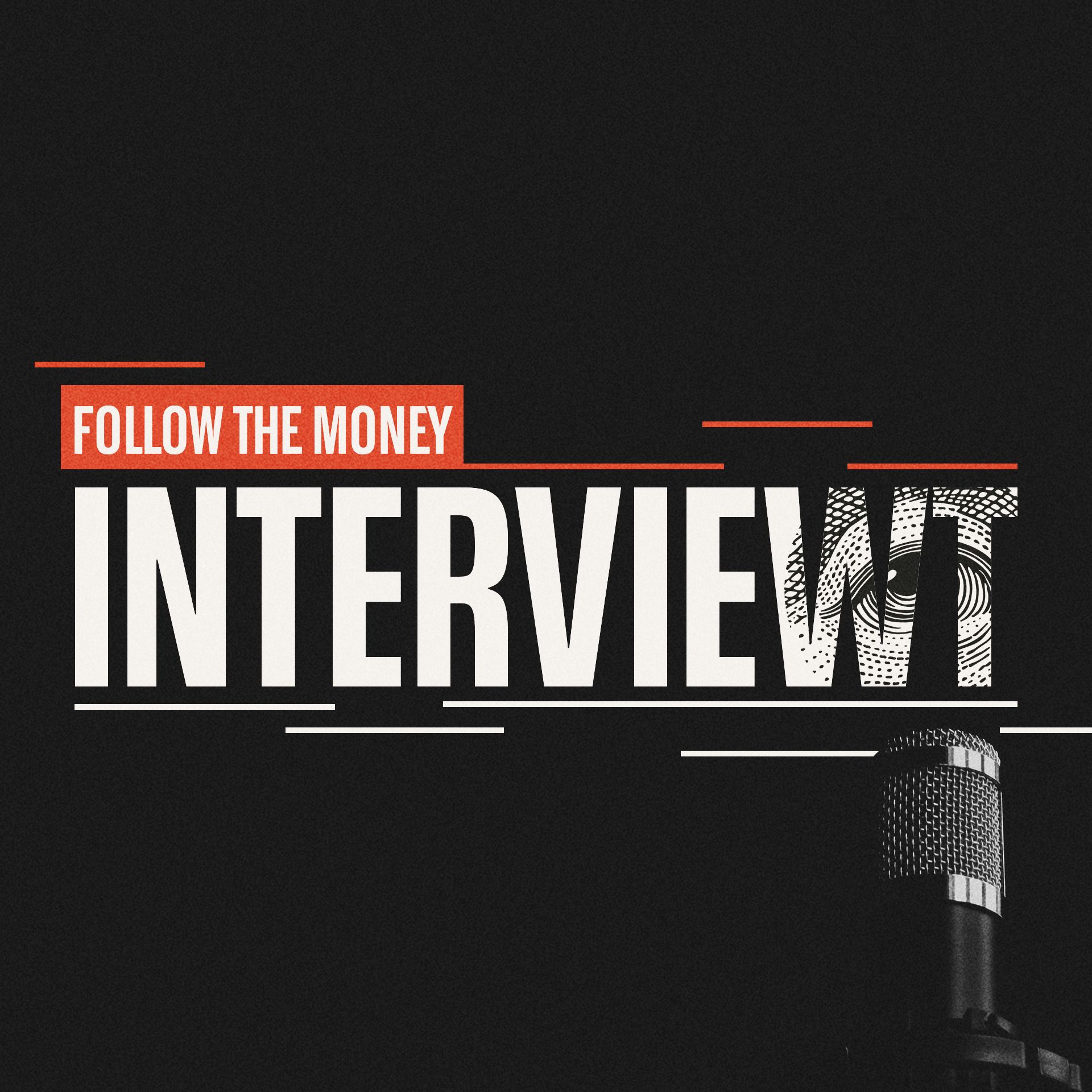 Follow the Money interviewt 