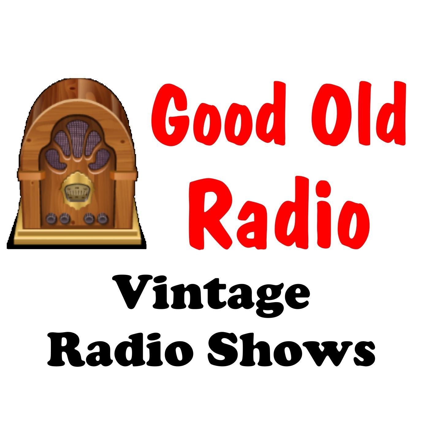 Good Old Radio - Vintage Old Time Radio Shows 