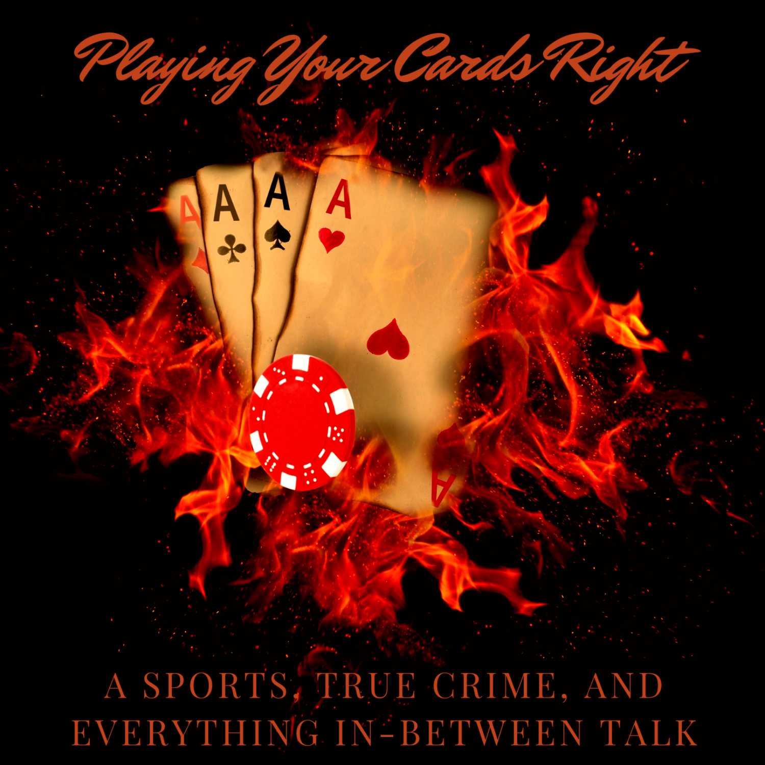 Playing Your Cards Right  A Sports, True Crime, And Everything In Between Talk 