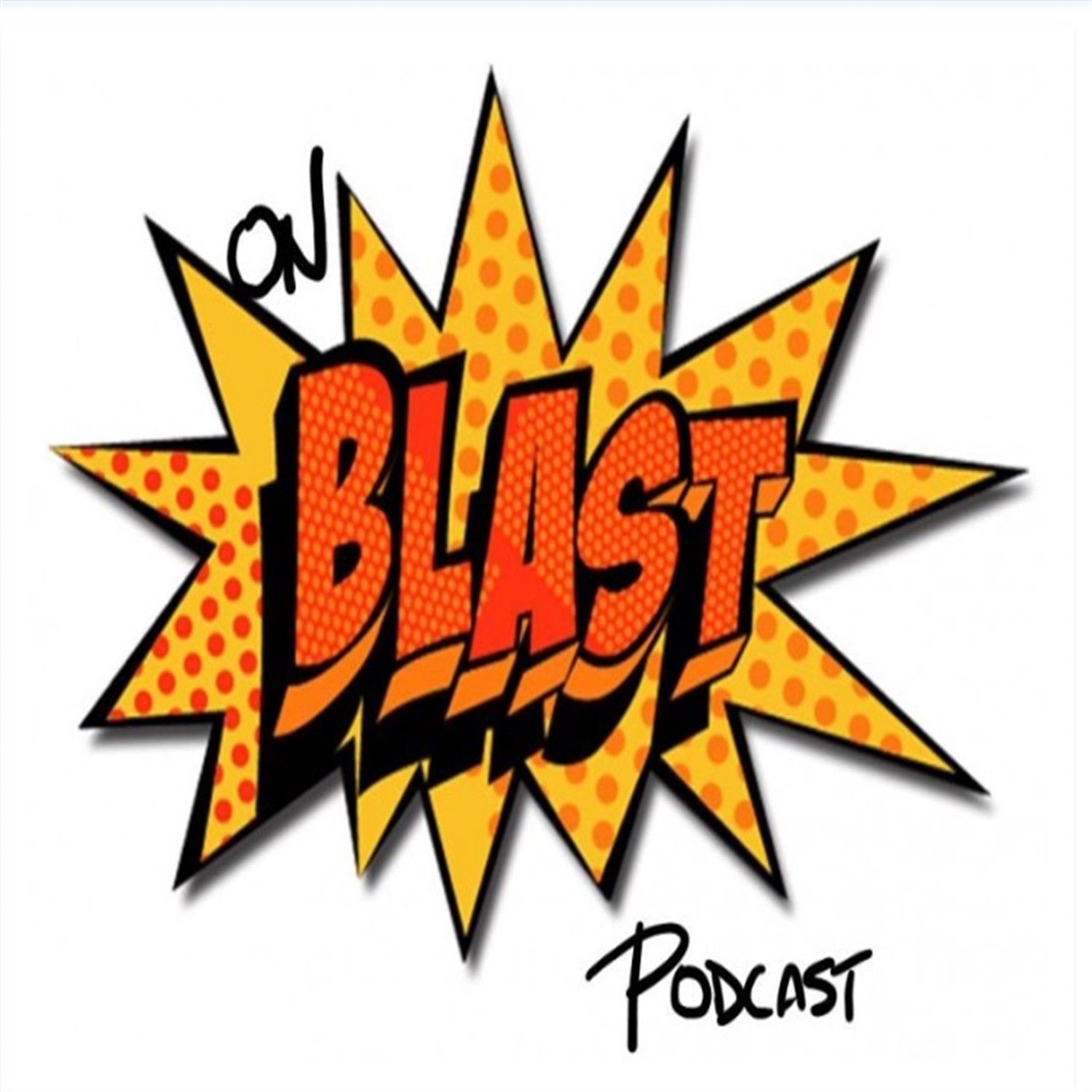 ON BLAST PODCAST 